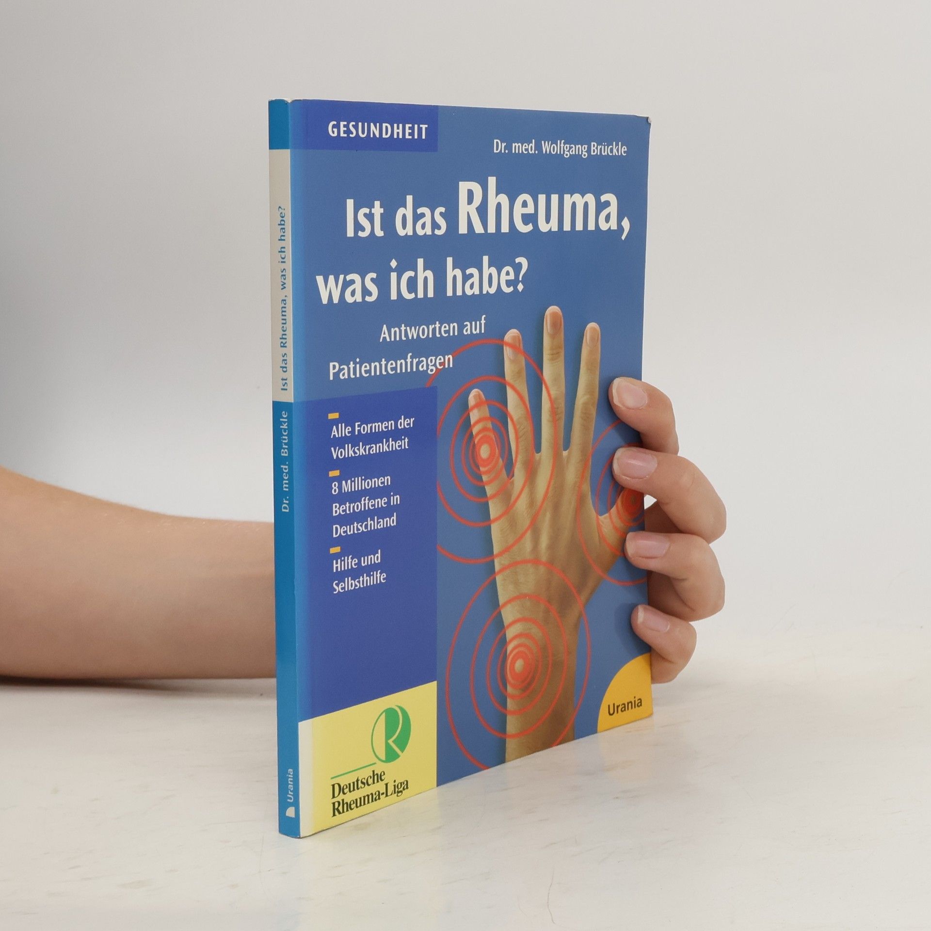 Wolfgang Brückle Ist das Rheuma, was ich habe?