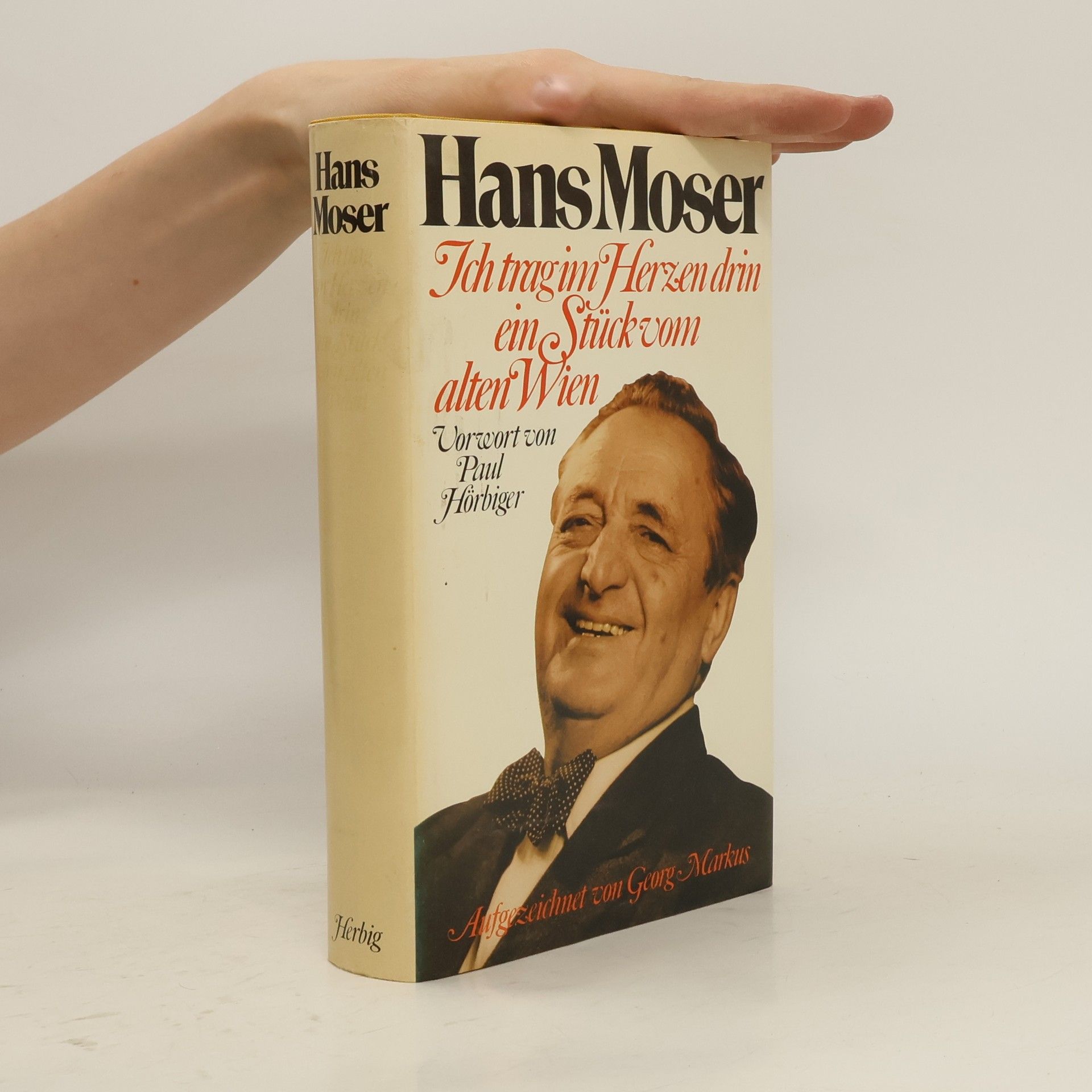 Georg Markus Hans Moser, ich trag im Herzen drin ein Stück vom alten Wien