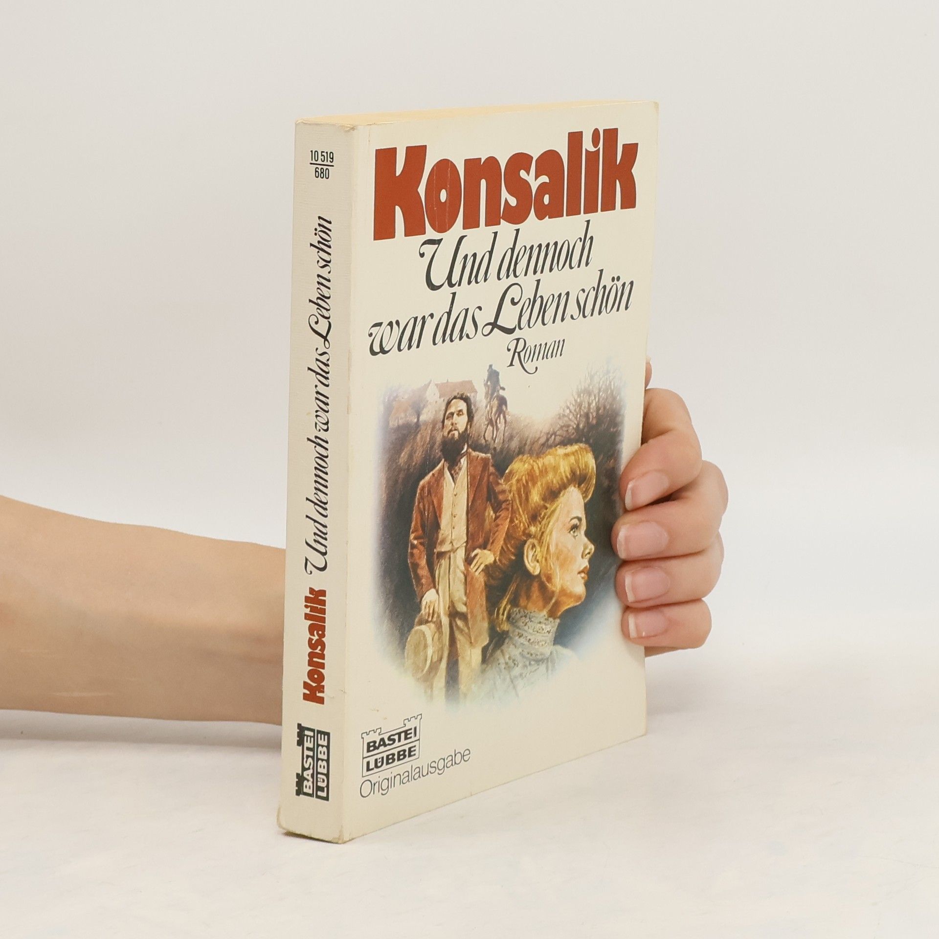 Heinz G. Konsalik Und dennoch war das Leben schön