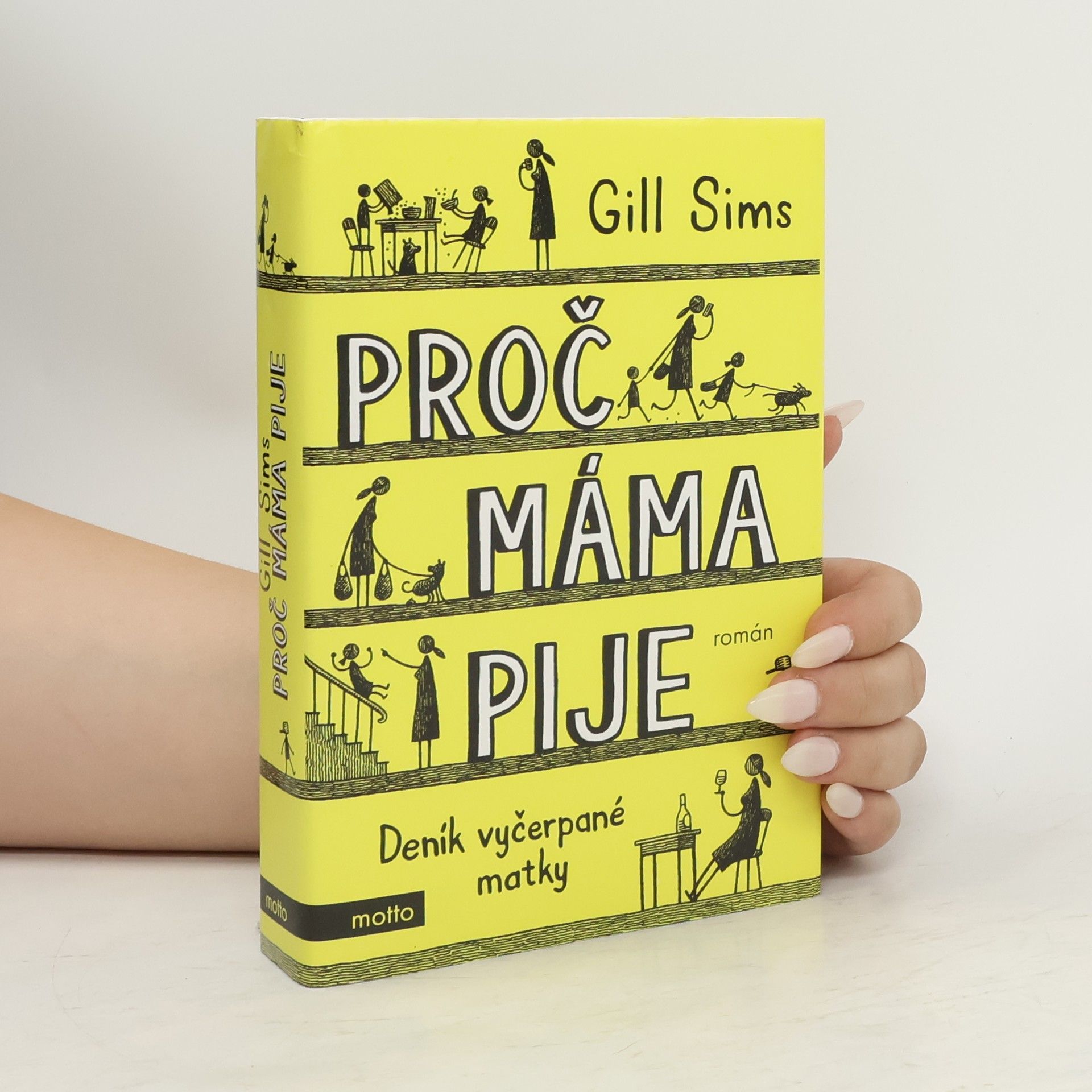 Gill Sims Proč máma pije. Deník vyčerpané matky