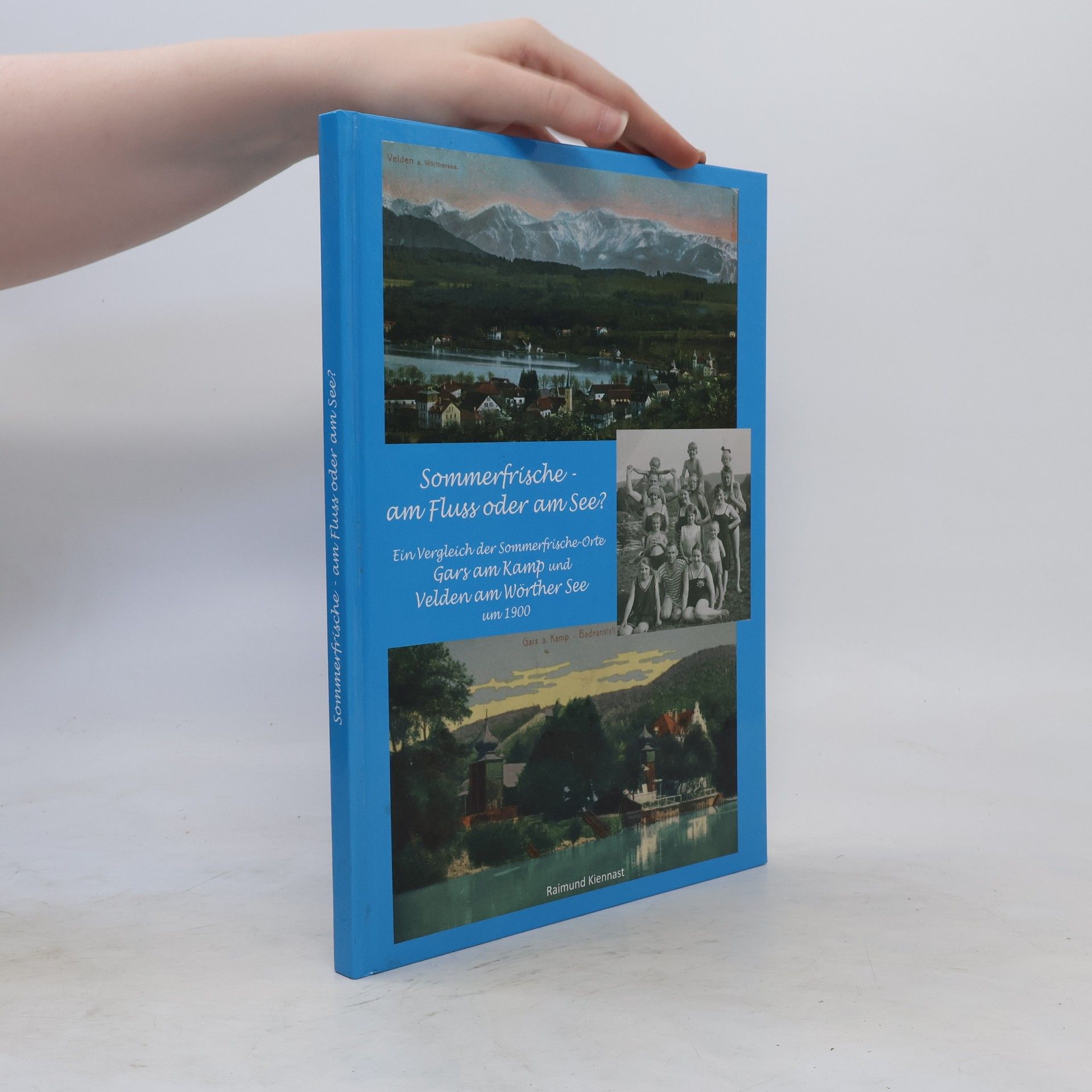 Raimund Kiennast Sommerfrische - am Fluss oder am See?