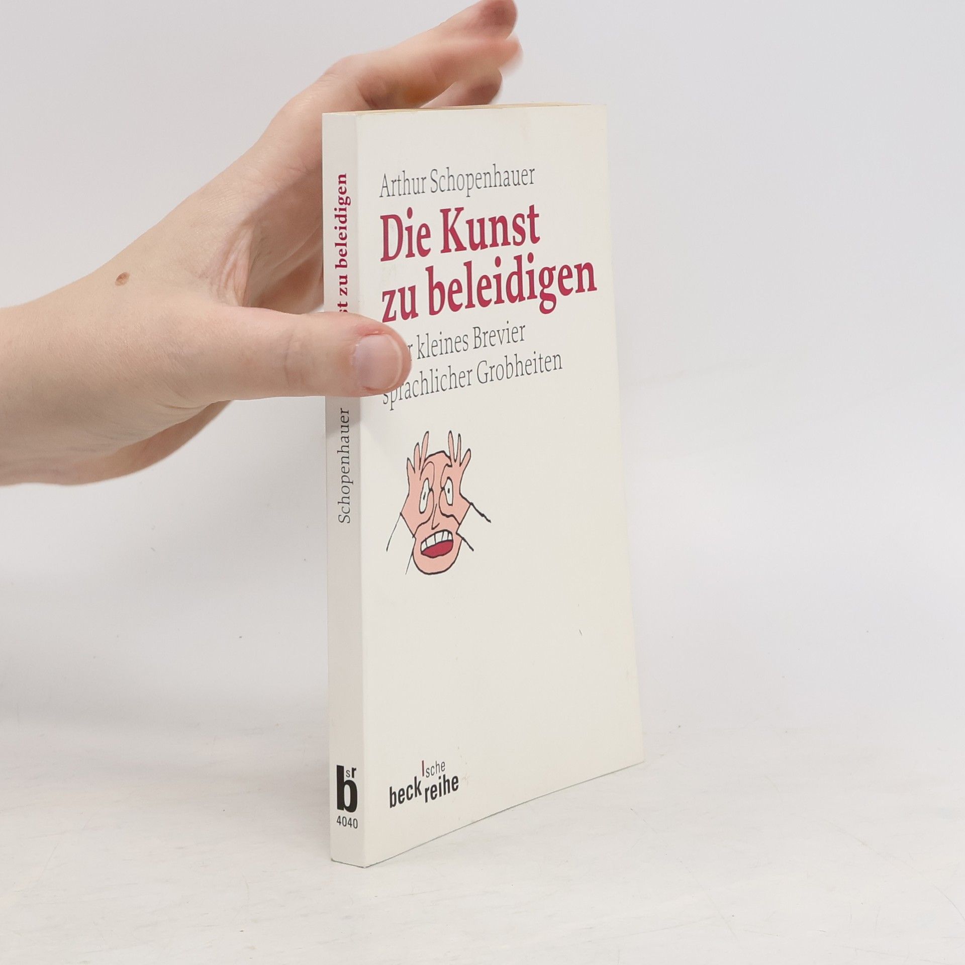 Arthur Schopenhauer Die Kunst zu beleidigen