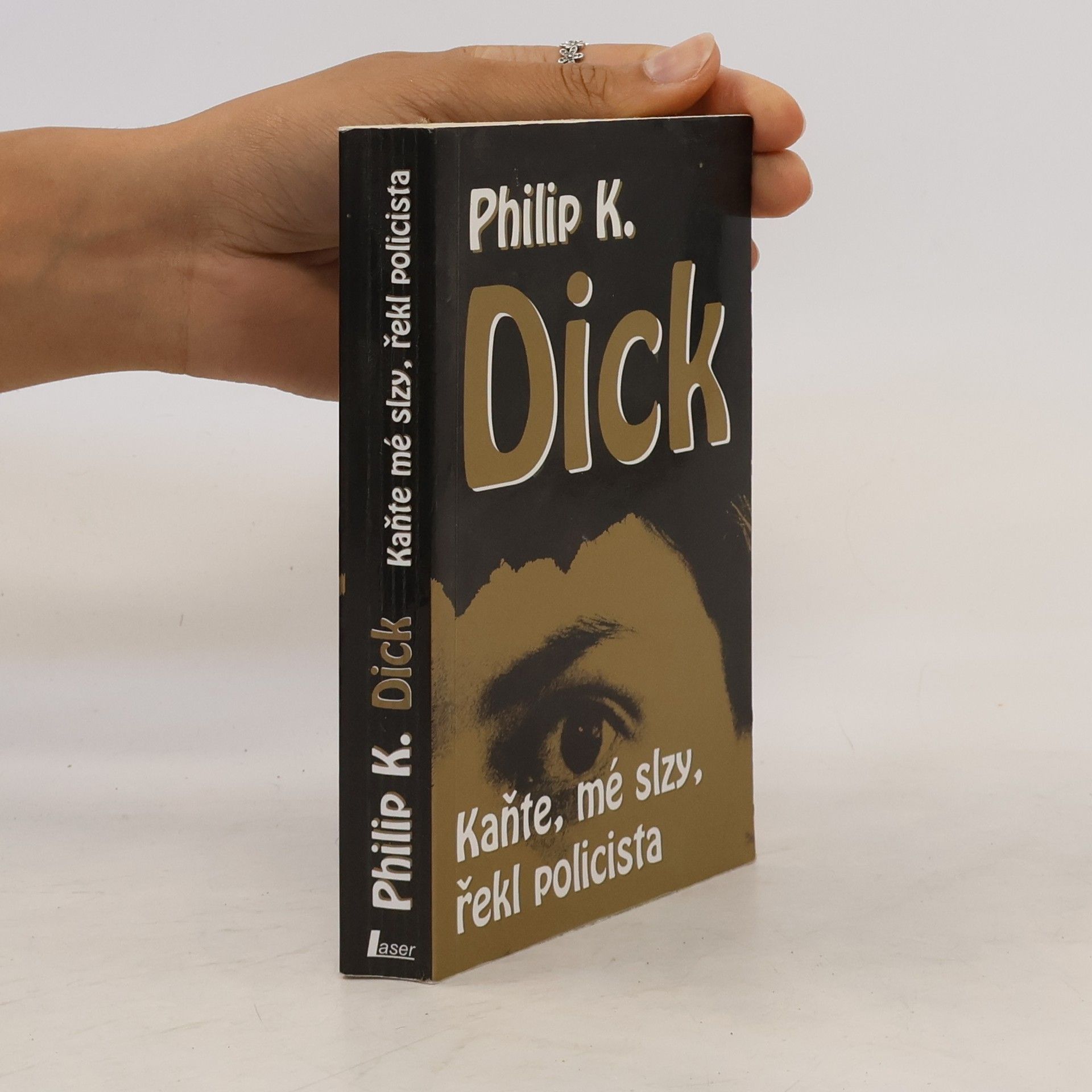 Philip Kindred Dick Kaňte, mé slzy, řekl policista