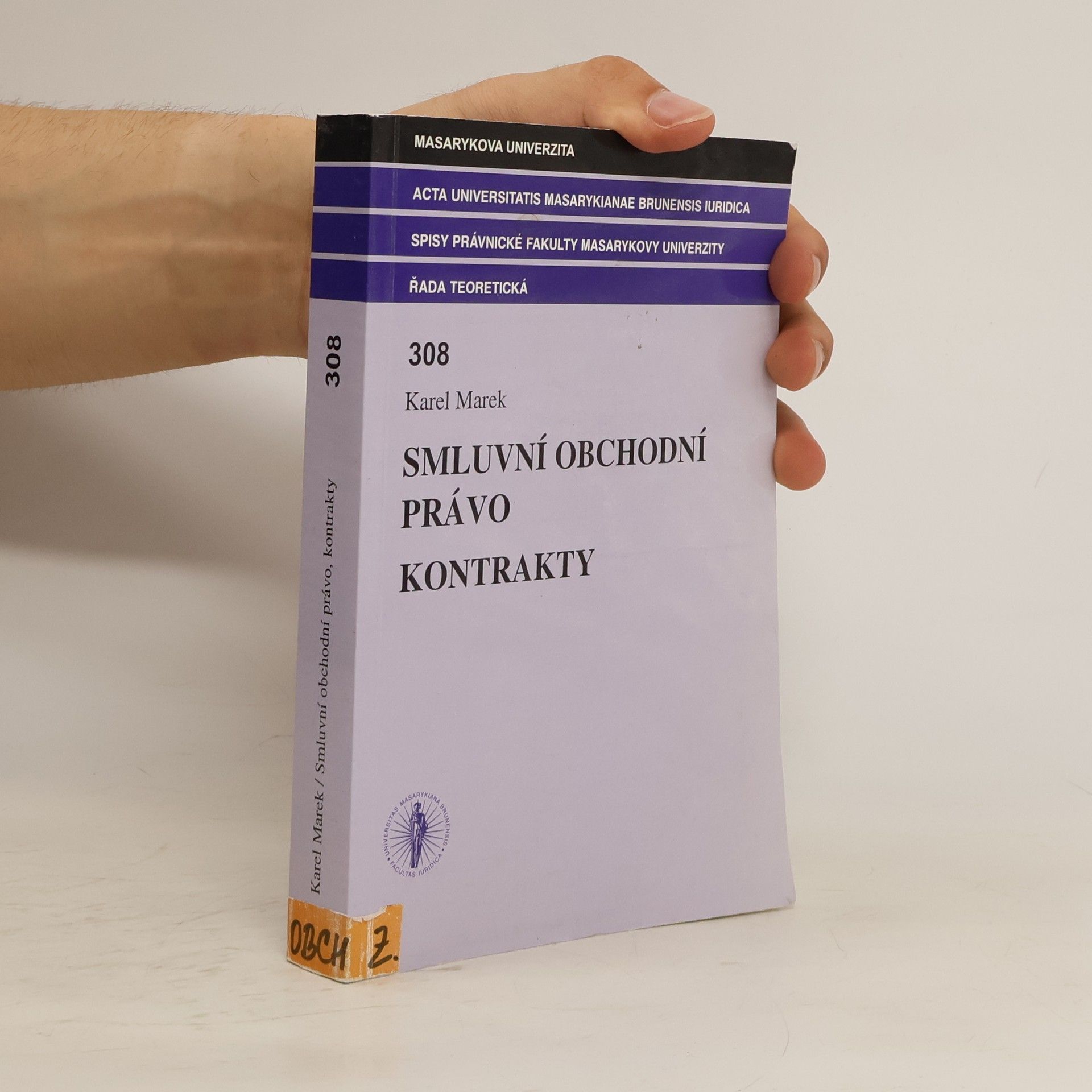 Karel Marek Smluvní obchodní právo : kontrakty