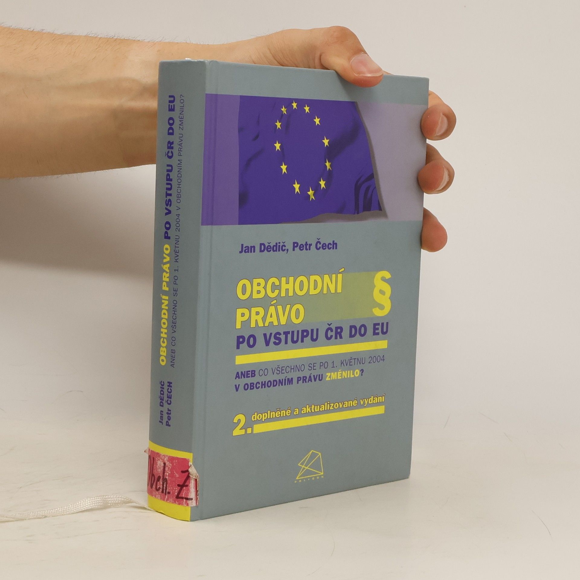 Jan Dědič Obchodní právo po vstupu ČR do EU, aneb, Co všechno se po 1. květnu 2004 v obchodním právu změnilo?