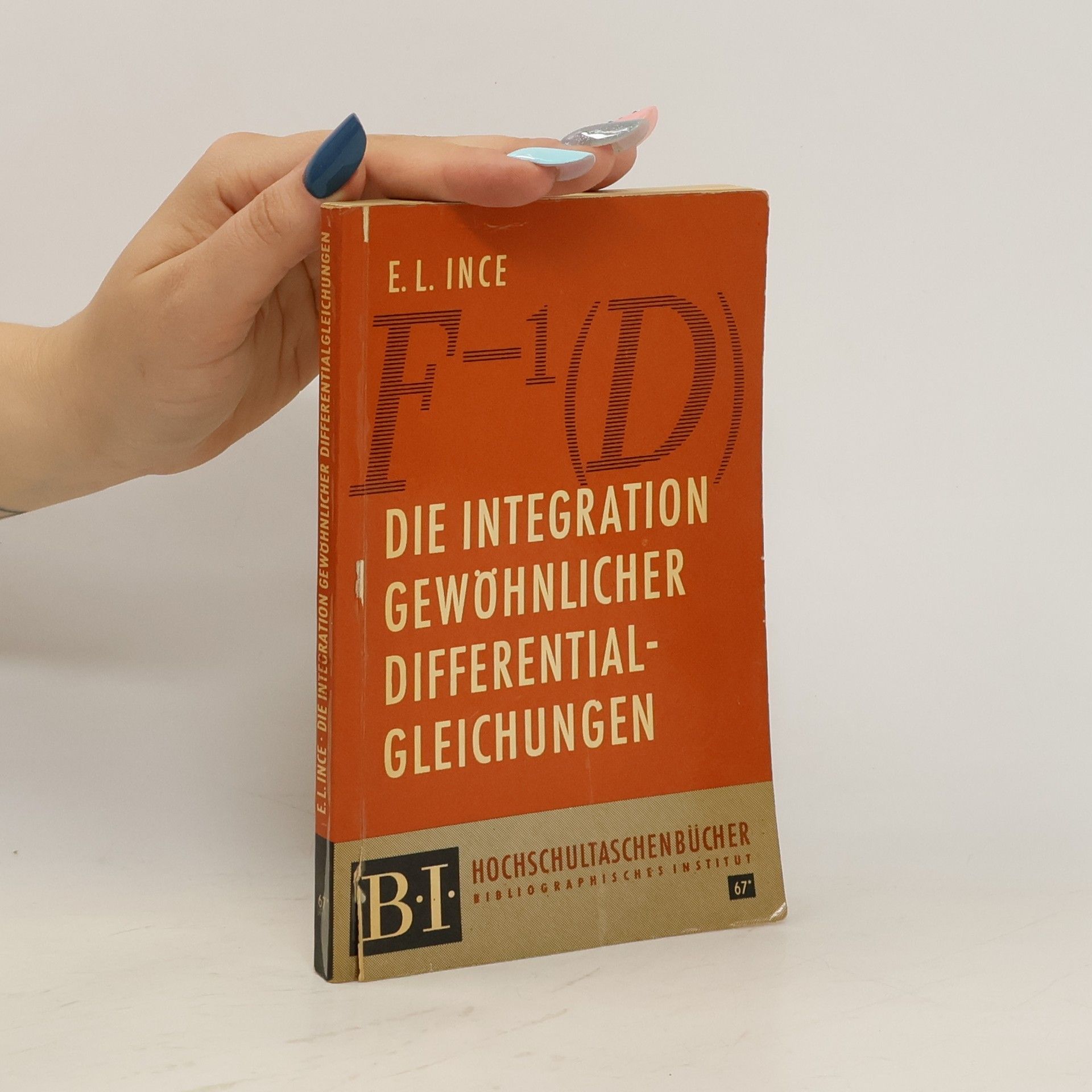 Edward L. Ince Die Integration gewöhnlicher Differentialgleichungen