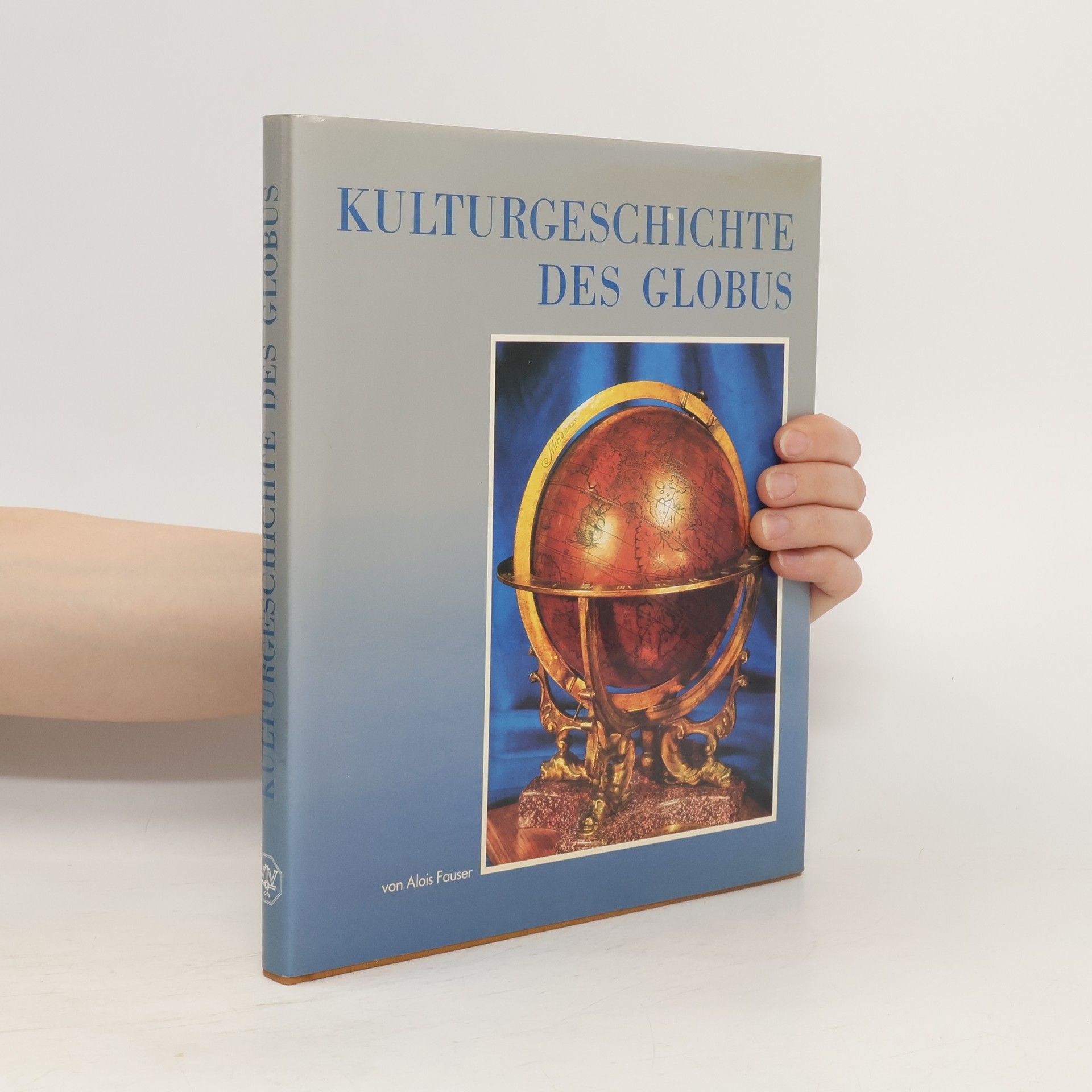 Alois Fauser Kulturgeschichte des Globus