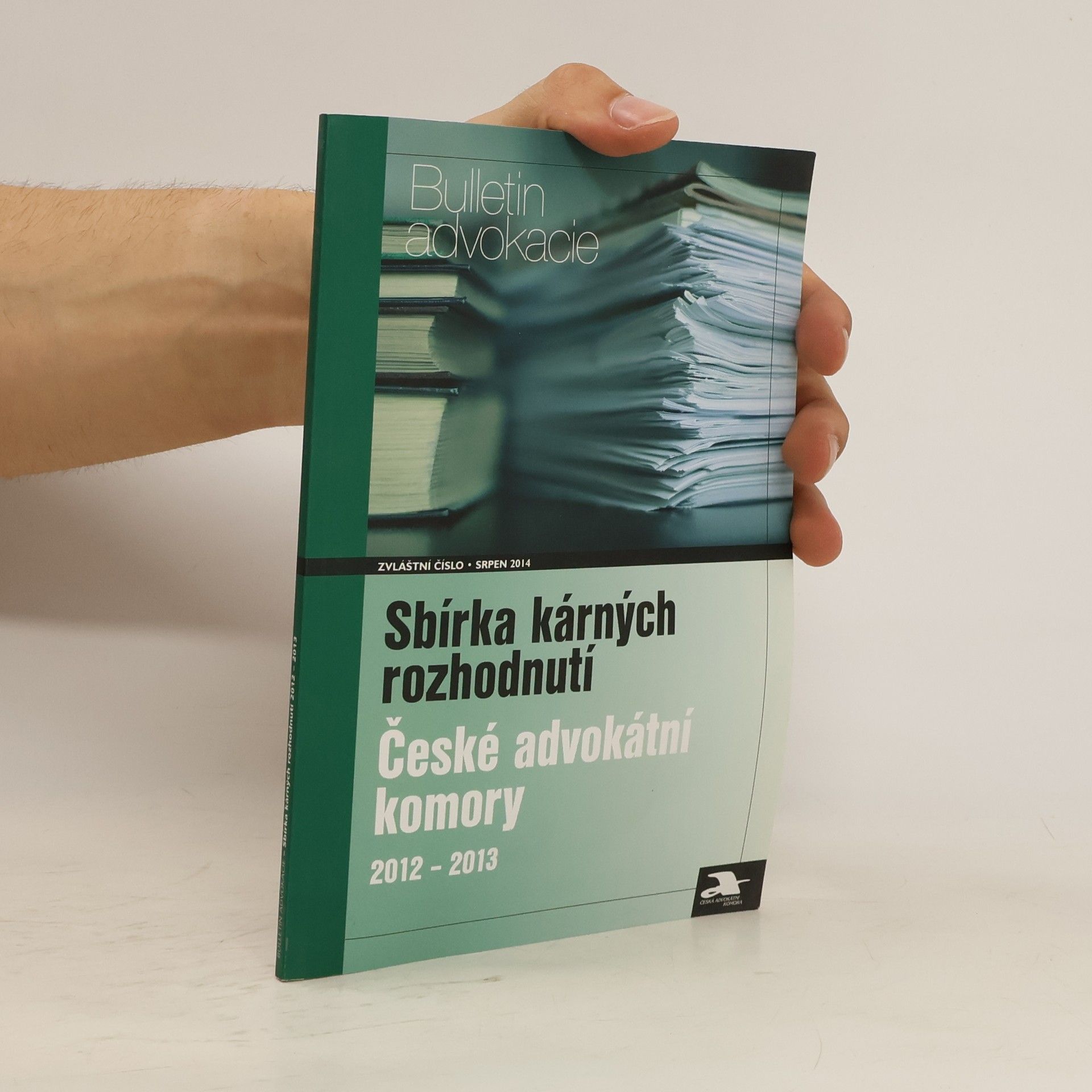 kolektiv Sbírka kárných rozhodnutí České advokátní komory 2012-2013