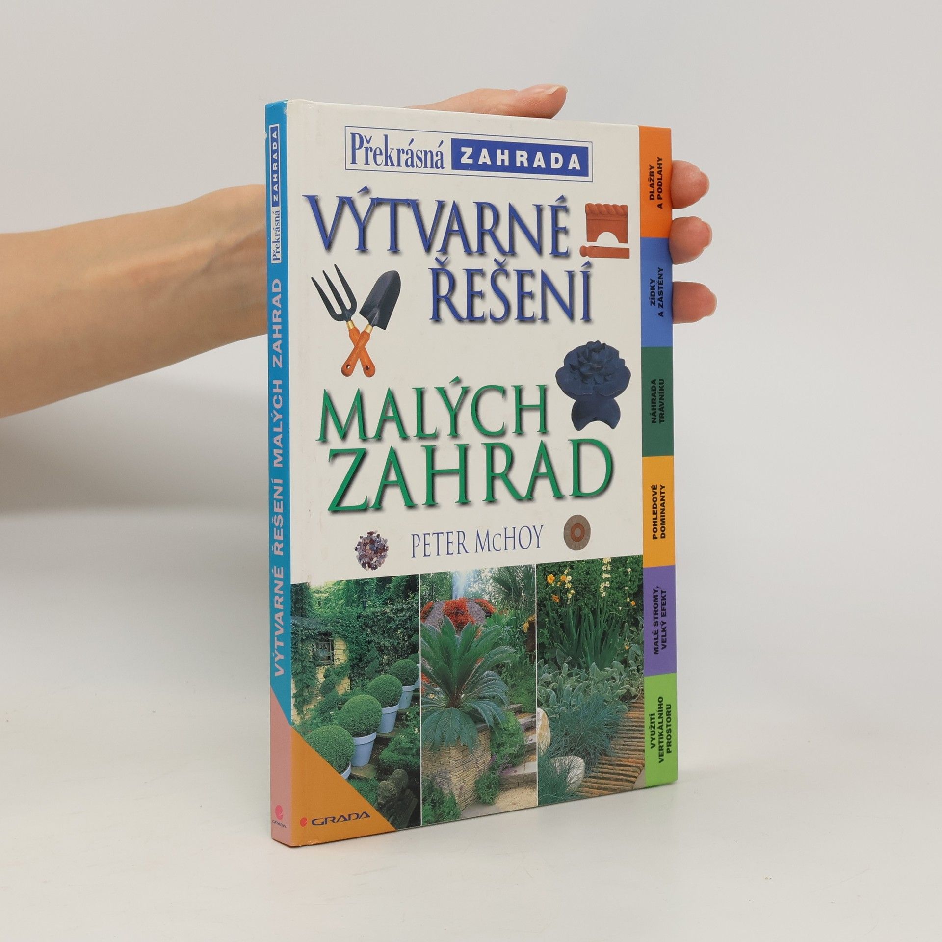 Peter McHoy Výtvarné řešení malých zahrad