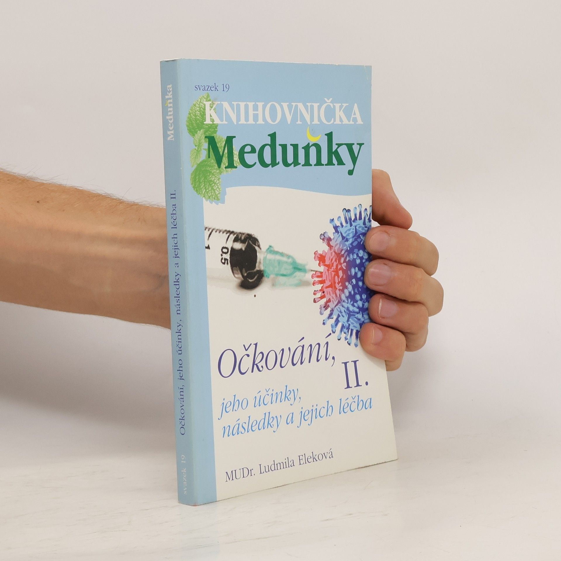 Ludmila Eleková Očkování, jeho účinky, následky a jejich léčba II.
