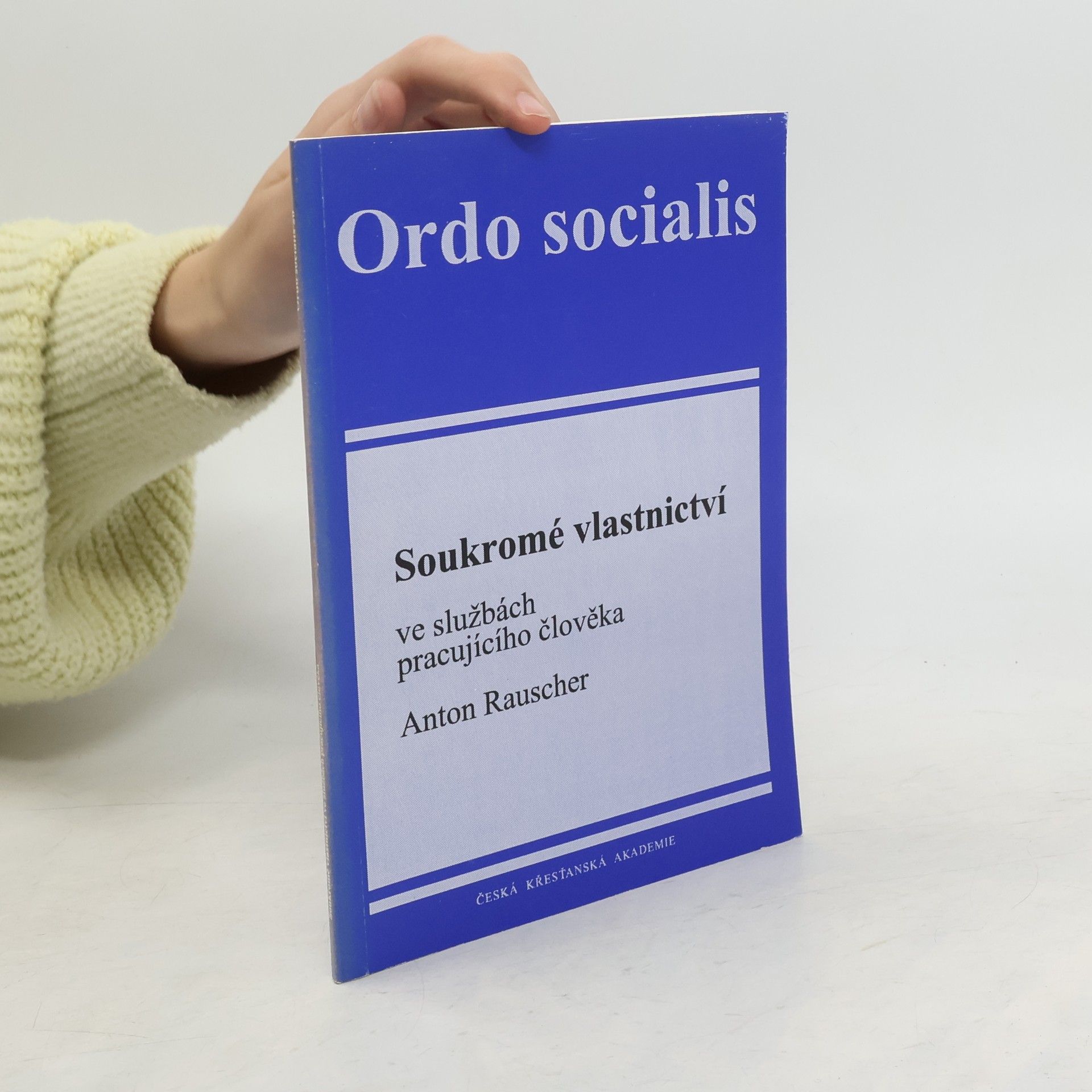 Anton Rauscher Soukromé vlastnictví ve službách pracujícího člověka