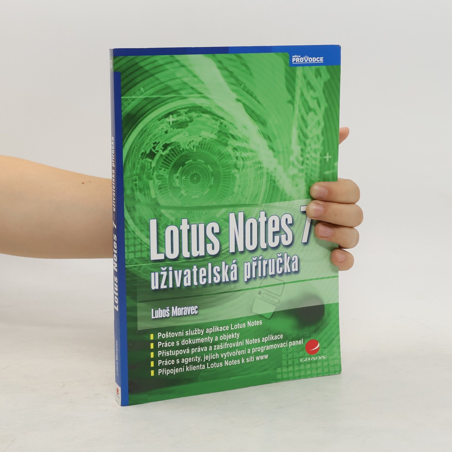 Lubomír Moravec Lotus Notes 7 : uživatelská příručka