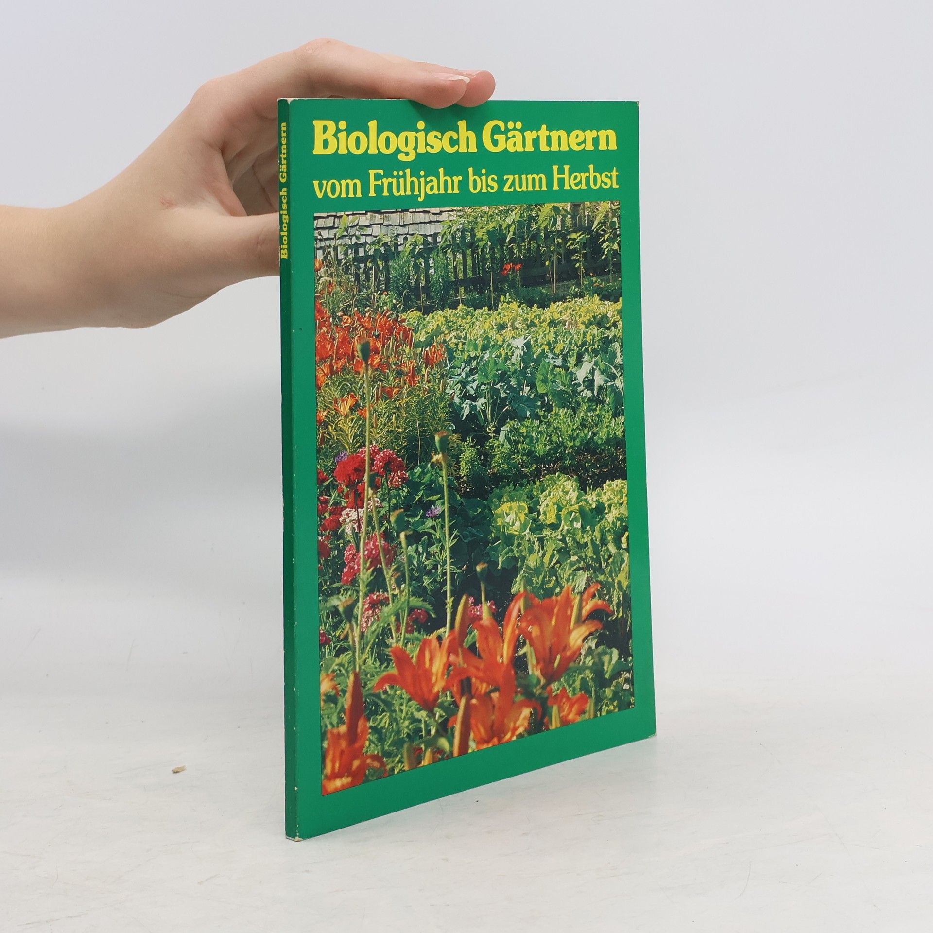 Autorenkollektiv Biologisch Gärtnern vom Frühjahr bis zum Herbst