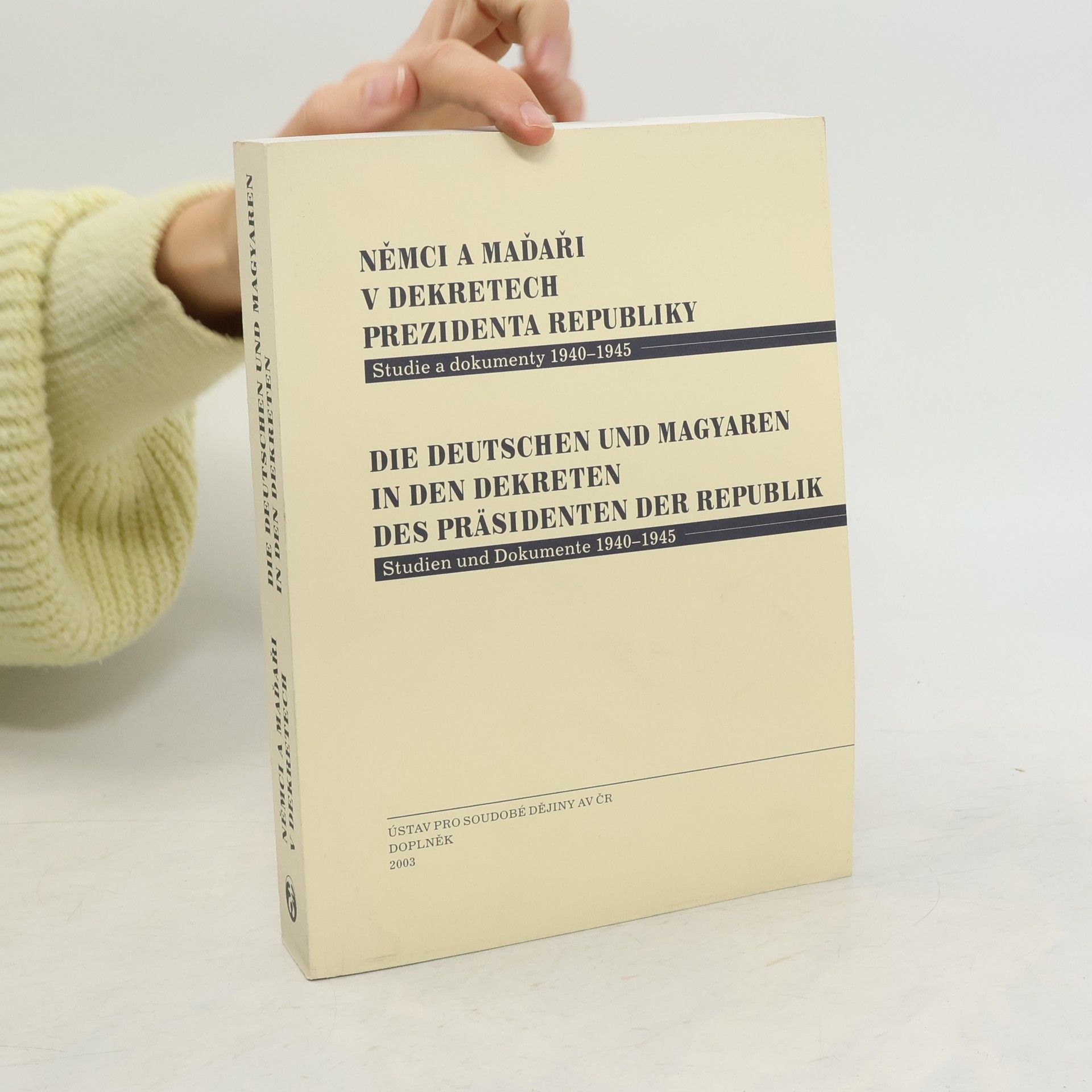 Karel Jech Němci a Maďaři v dekretech prezidenta republiky : studie a dokumenty 1940-1945