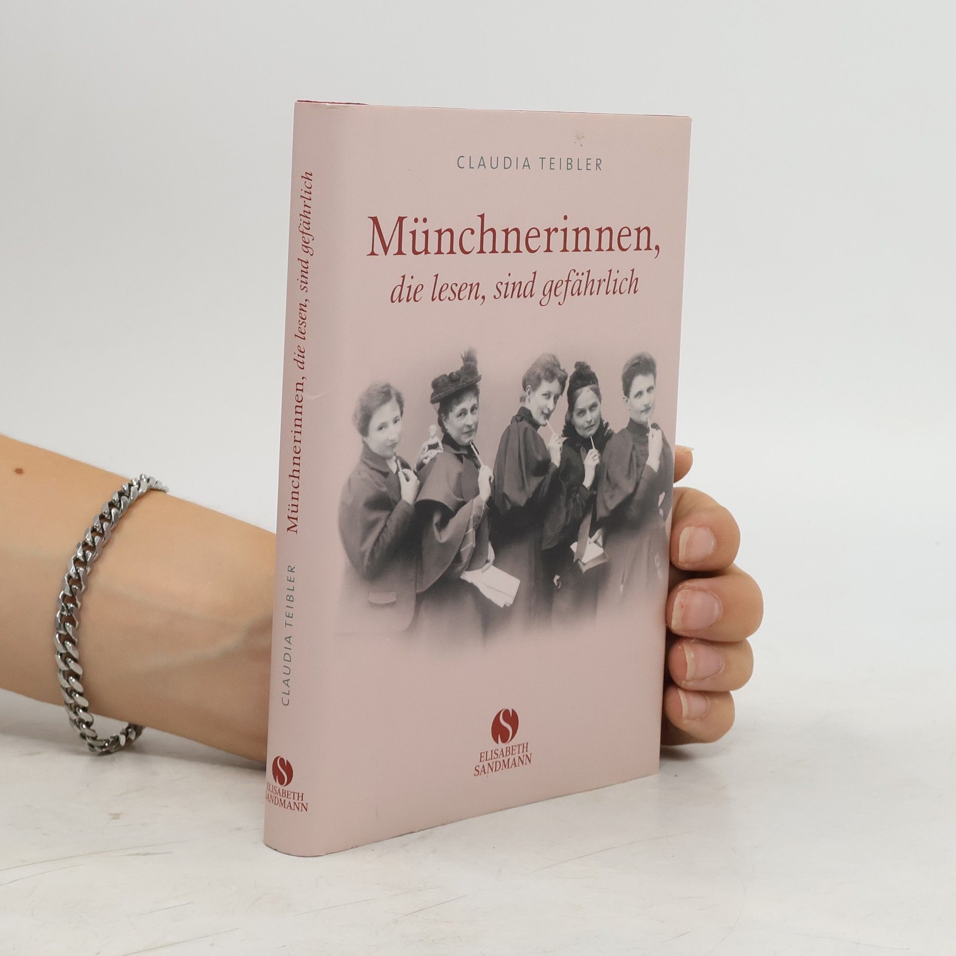 Claudia Teibler Münchnerinnen, die lesen, sind gefährlich