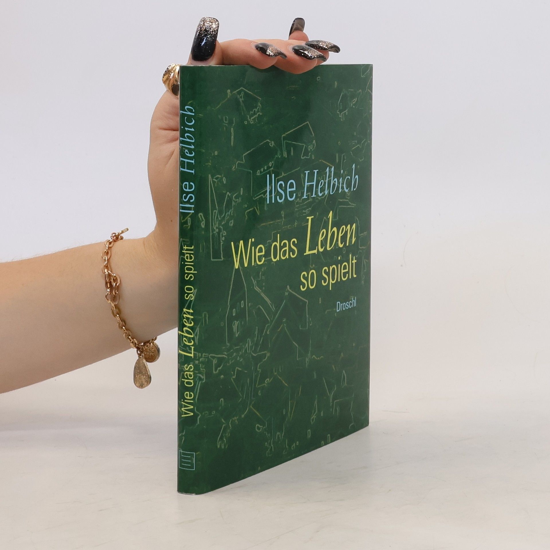 Ilse Helbich Wie das Leben so spielt
