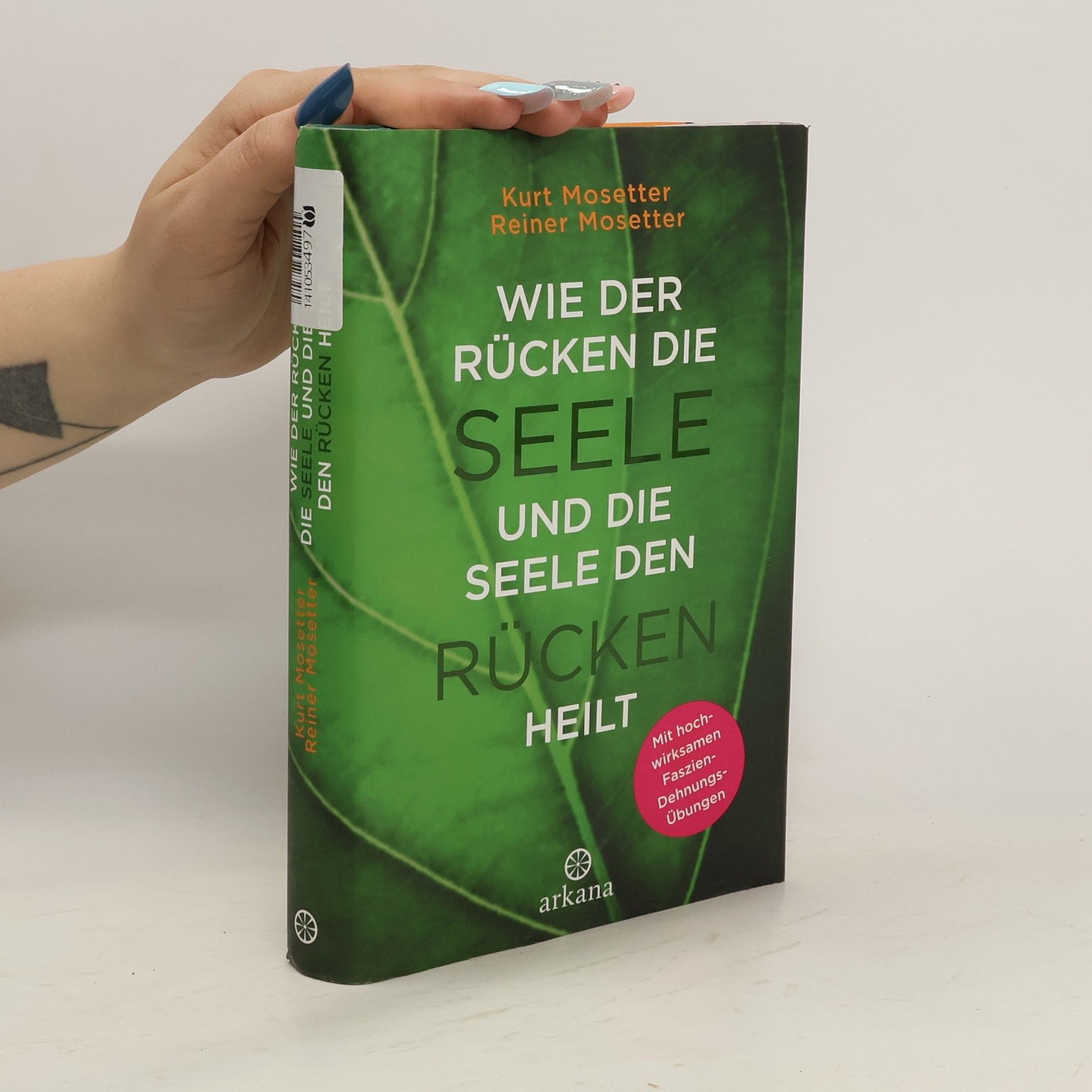 Kurt Mosetter Wie der Rücken die Seele und die Seele den Rücken heilt