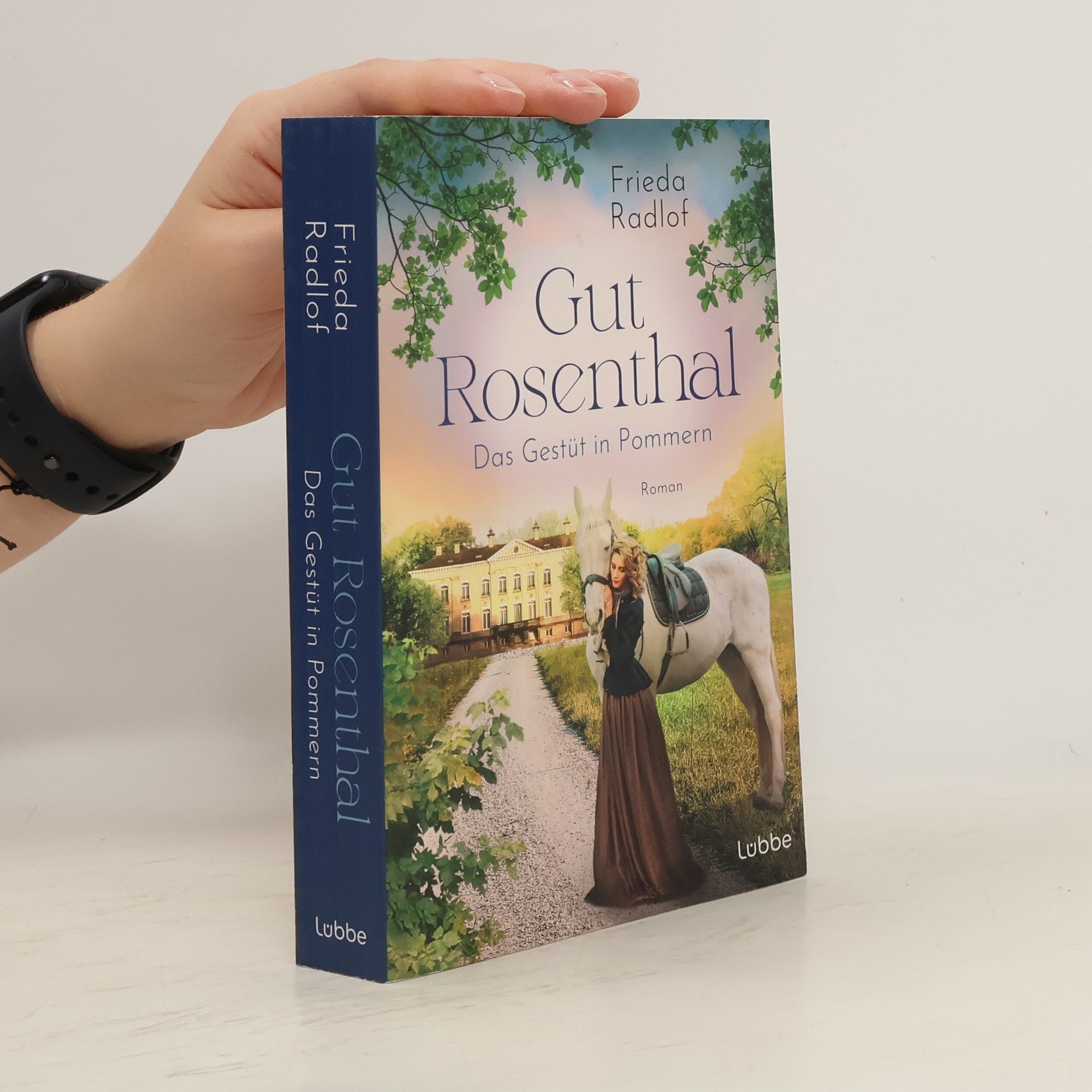 Frieda Radlof Gut Rosenthal - Das Gestüt in Pommern