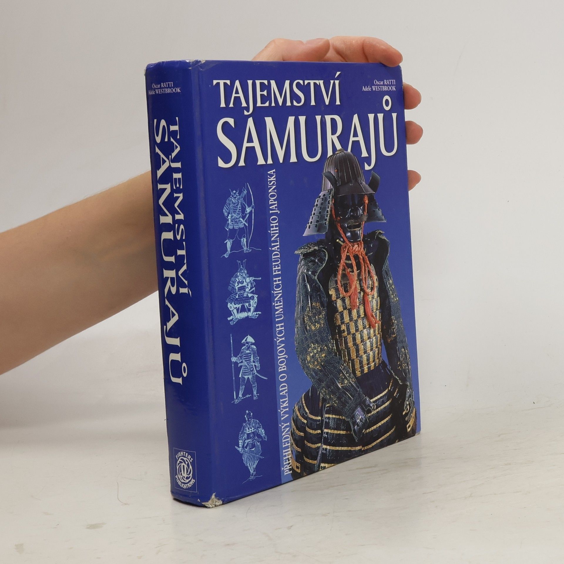 Oscar Ratti Tajemství samurajů. Přehledný výklad o bojových uměních feudálního Japonska