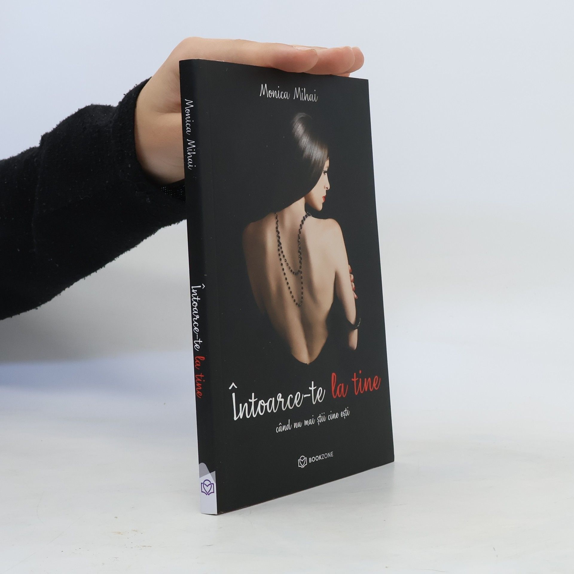 Monica Mihai  Întoarce-te la tine când nu mai ştii cine eşti