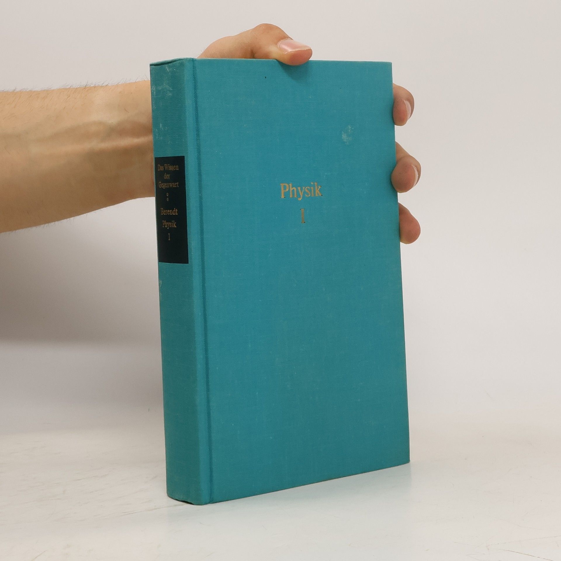 Autorenkollektiv Das Wissen der Gegenwart. Berendt Physik I