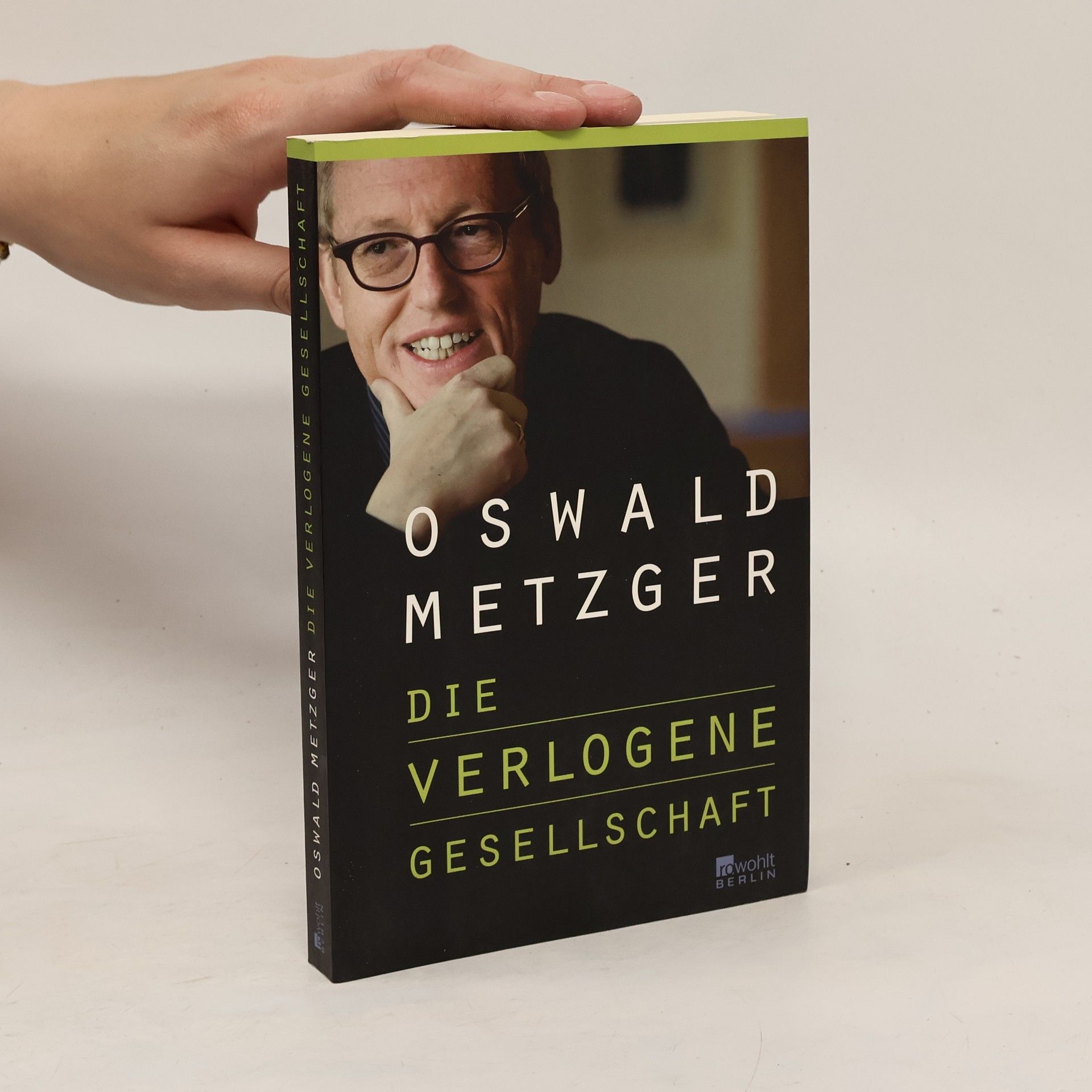 Oswald Metzger Die verlogene Gesellschaft