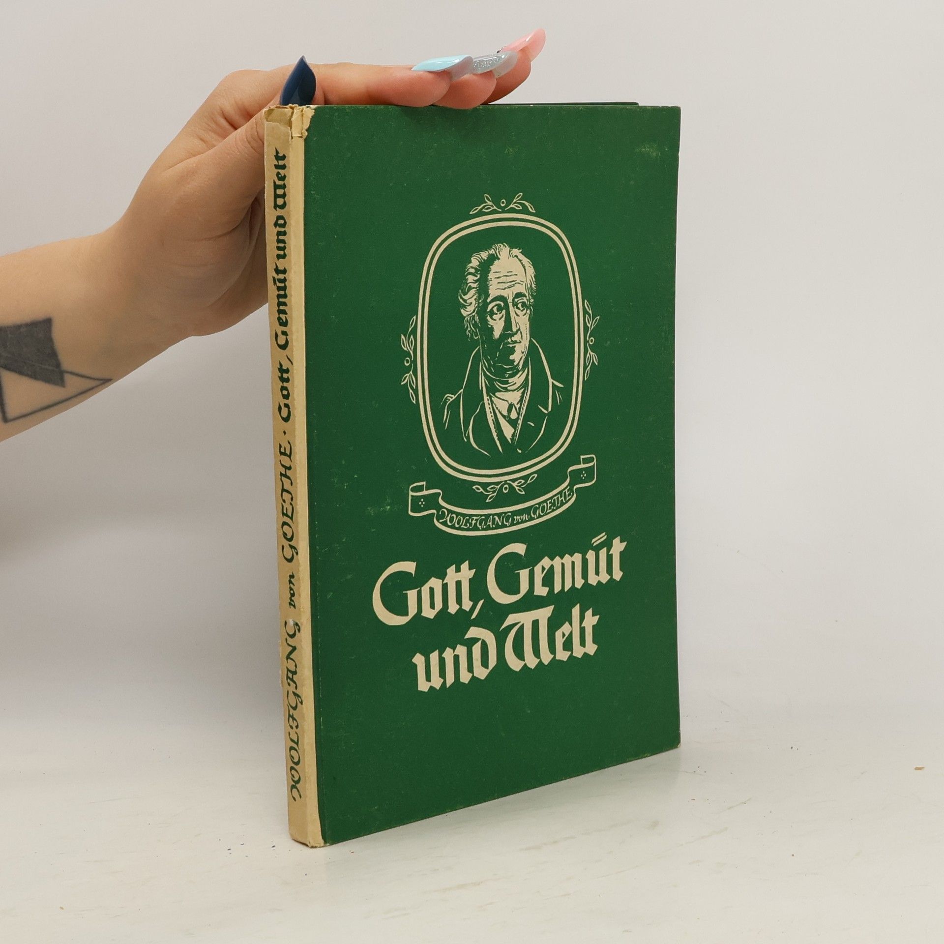 Johann Wolfgang von Goethe Gott, Gemüt und Welt