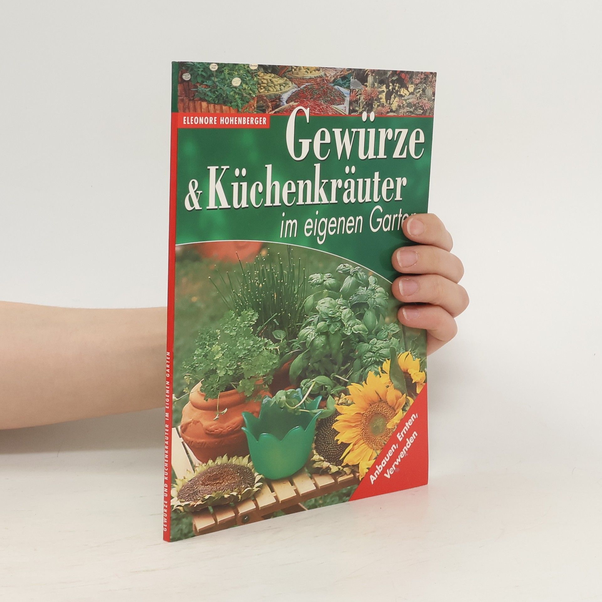 Eleonore Hohenberger Gewürze und Küchenkräuter im eigenen Garten