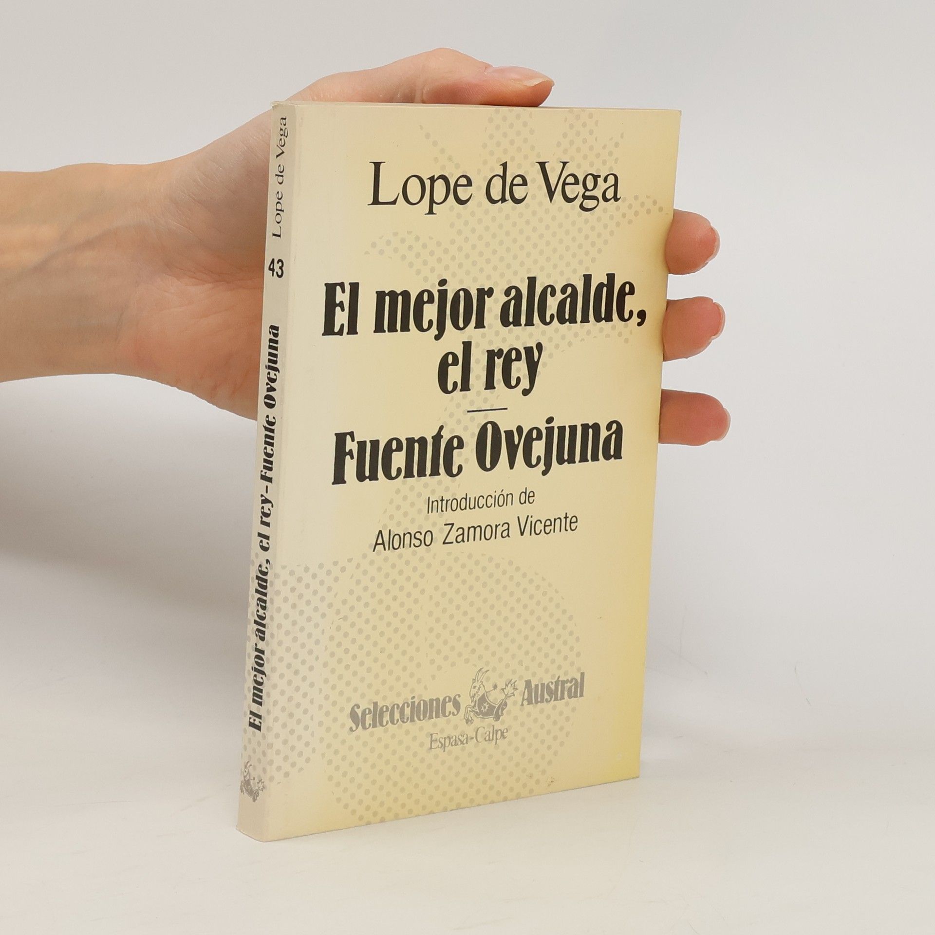 Lope de Vega El mejor alcalde, el Rey ; Fuente Ovejuna