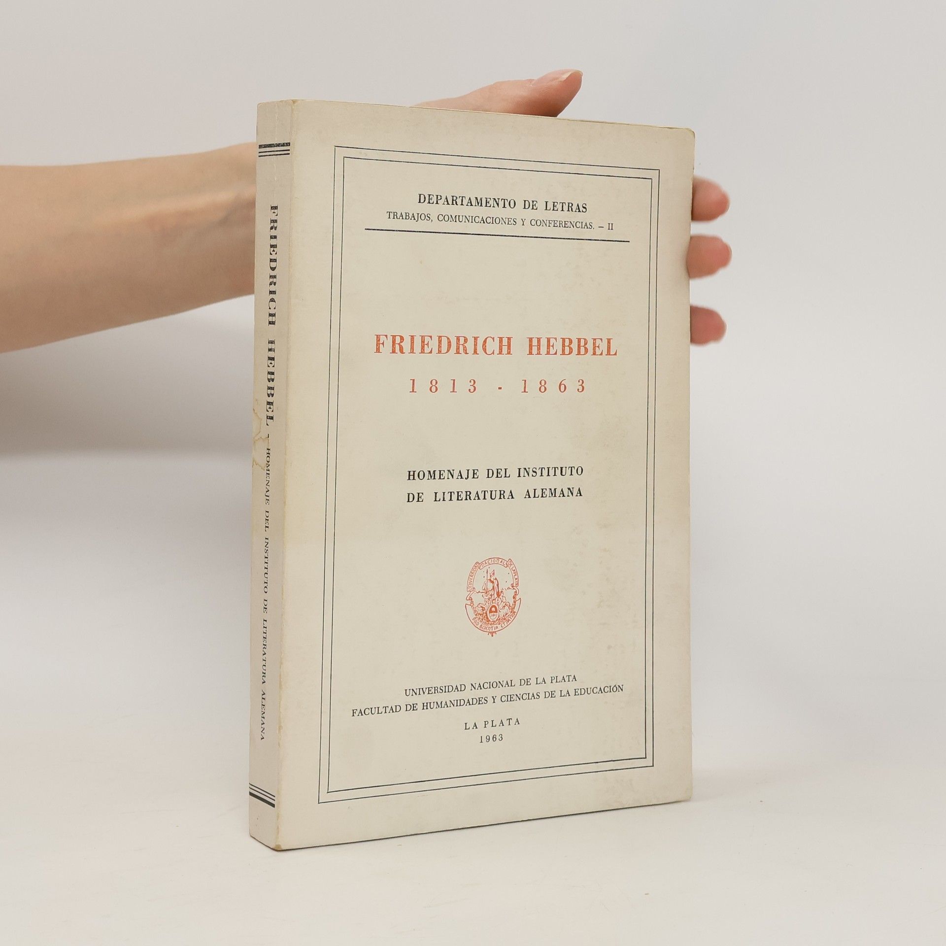 Friedrich Hebbel Friedrich Hebbel, 1813-1863. Homenaje del Instituto de Literatura Alemana