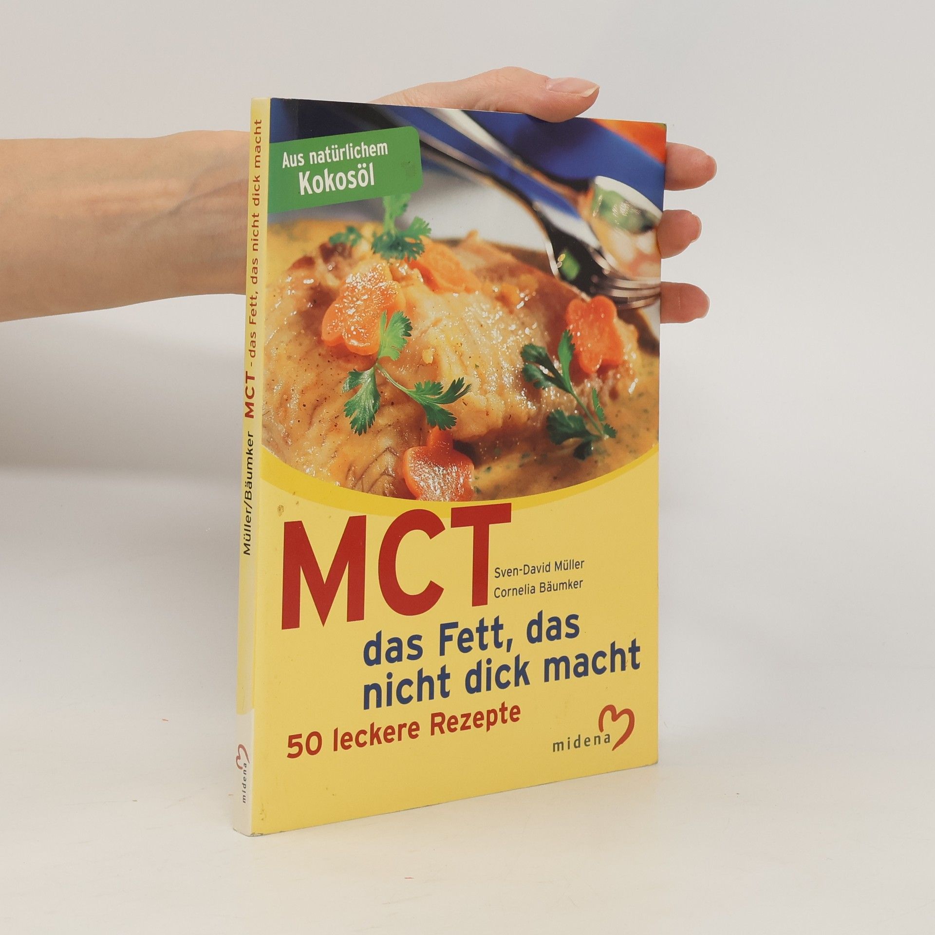 David Müller MCT - das Fett, das nicht dick macht ; [50 leckere Rezepte]