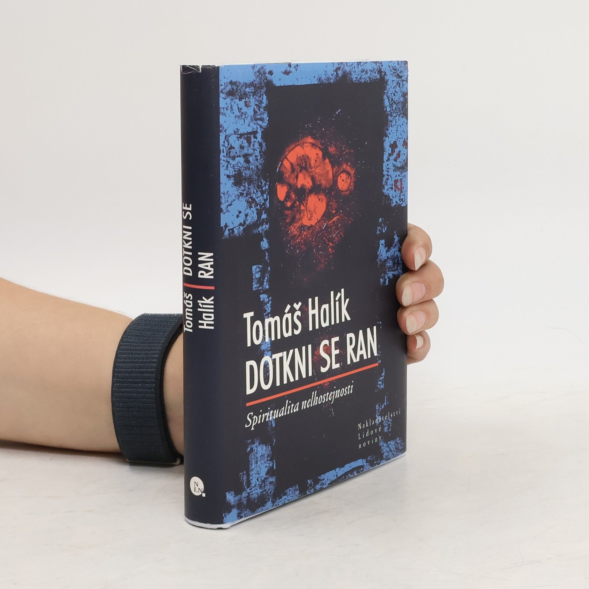 Tomáš Halík Dotkni se ran. Spiritualita nelhostejnosti