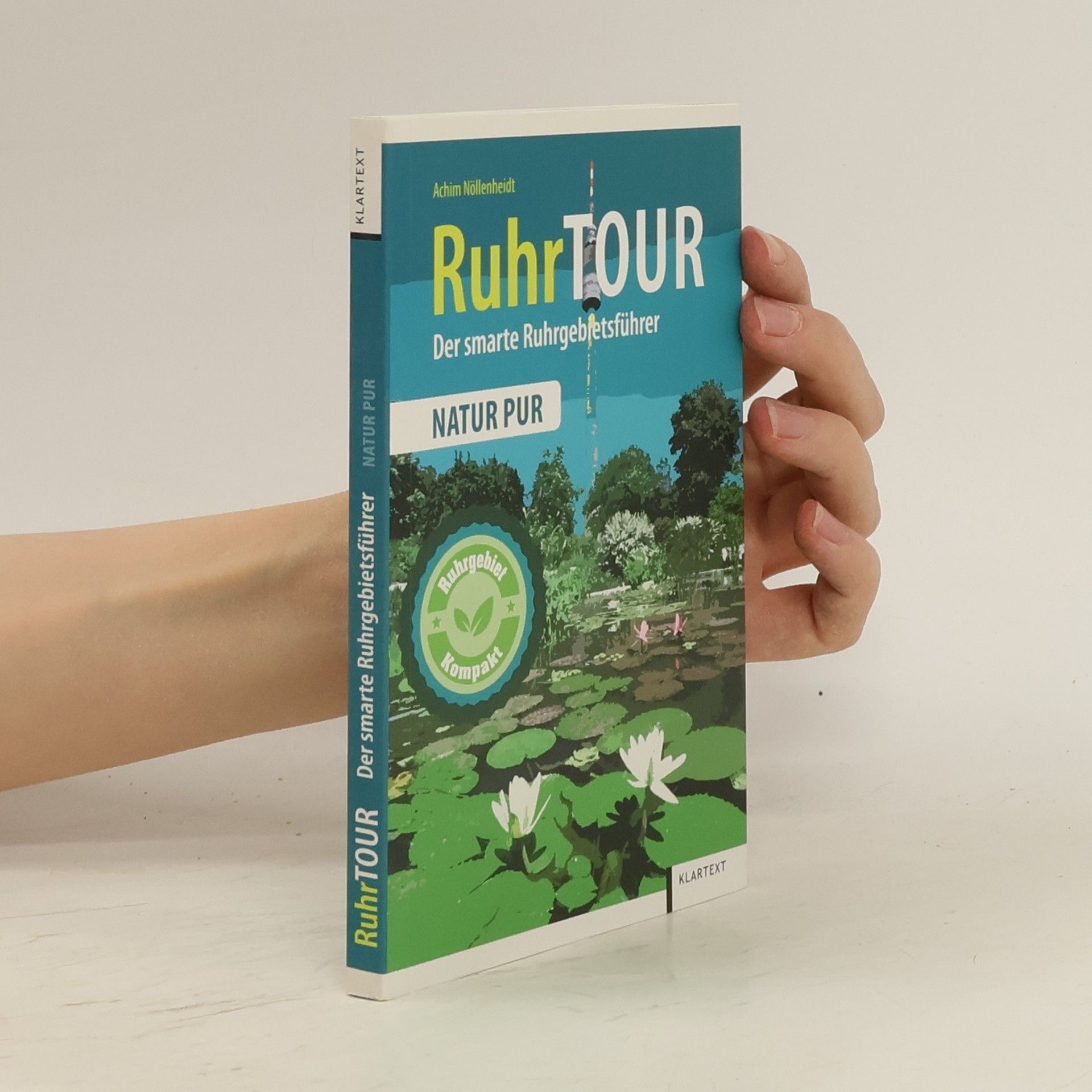 Achim Nöllenheidt RuhrTOUR, der smarte Ruhrgebietsführer - Natur pur