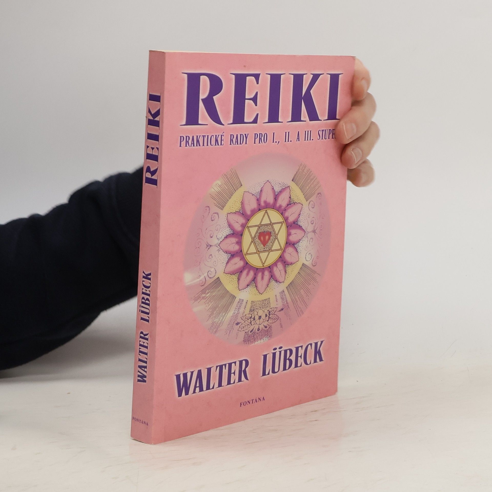 Walter Lübeck Reiki: Praktické rady pro I., II. a III. stupeň