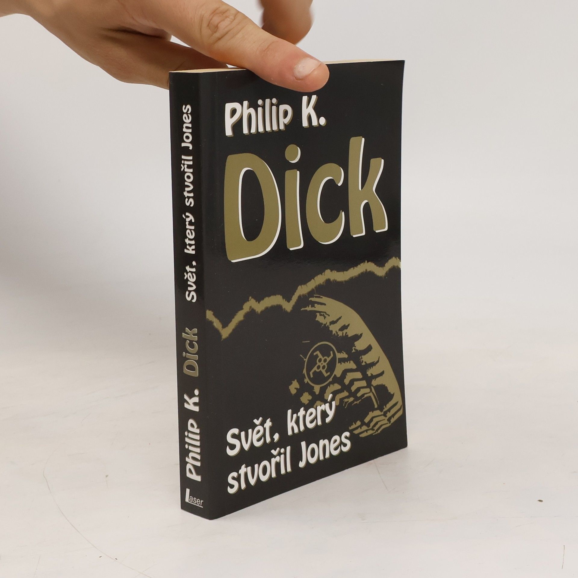 Philip Kindred Dick Svět, který stvořil Jones