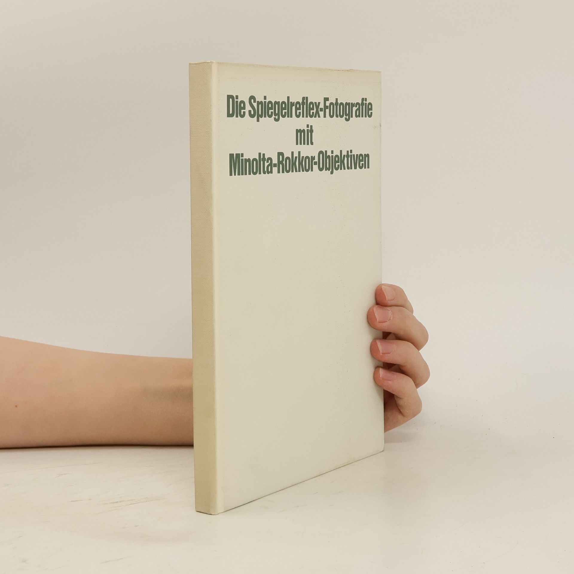 Axel Brück Die Spiegelreflex-Fotografie mit Minolta-Rokkor-Objektiven