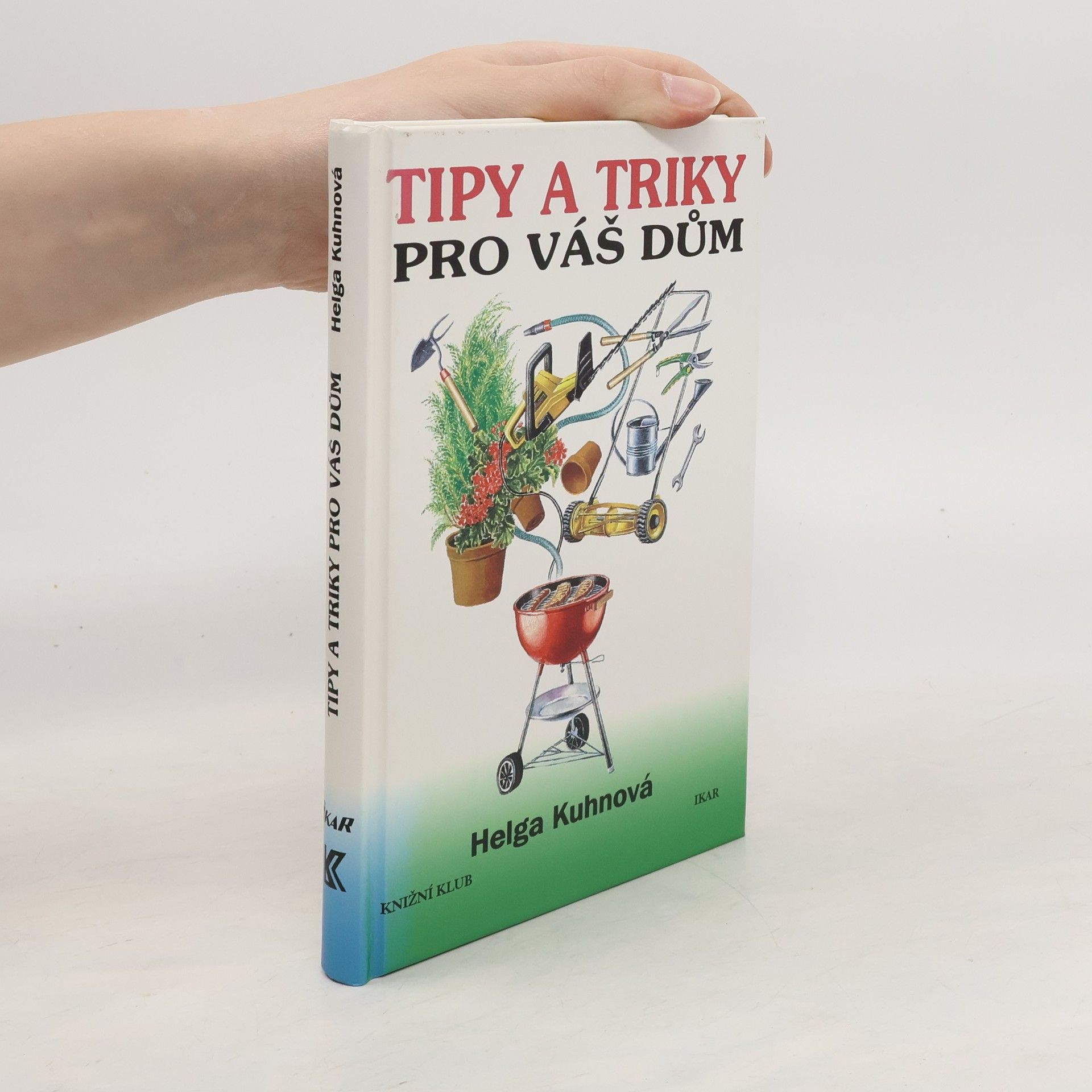 Helga Kuhn Tipy a triky pro váš dům