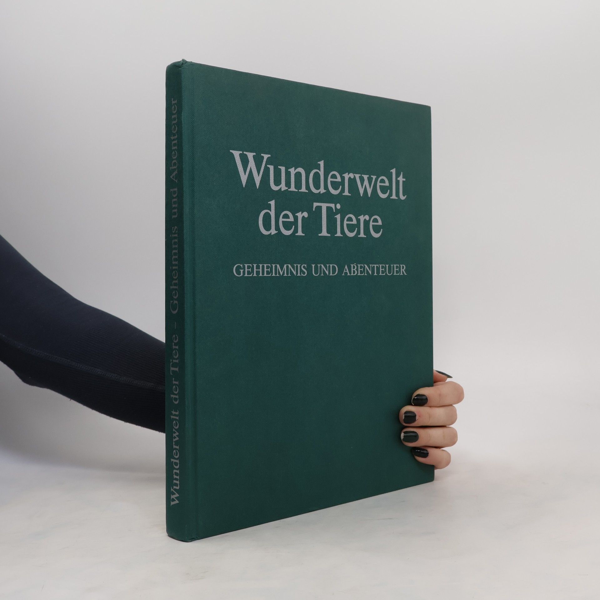 Gunter Steinbach Wunderwelt der Tiere. Geheimnis und Abenteuer