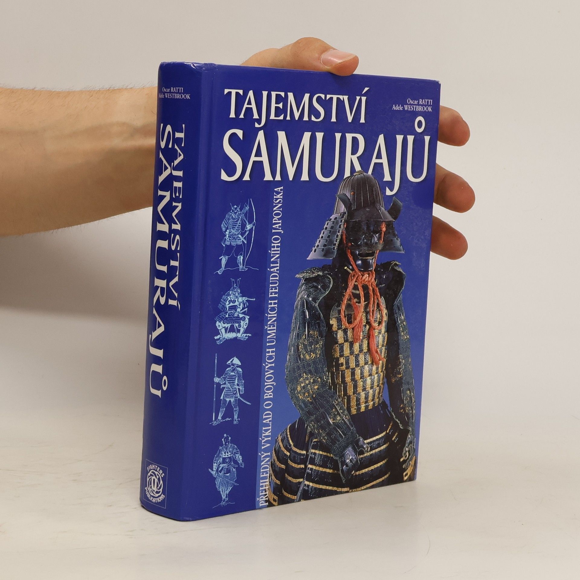 Oscar Ratti Tajemství samurajů. Přehledný výklad o bojových uměních feudálního Japonska