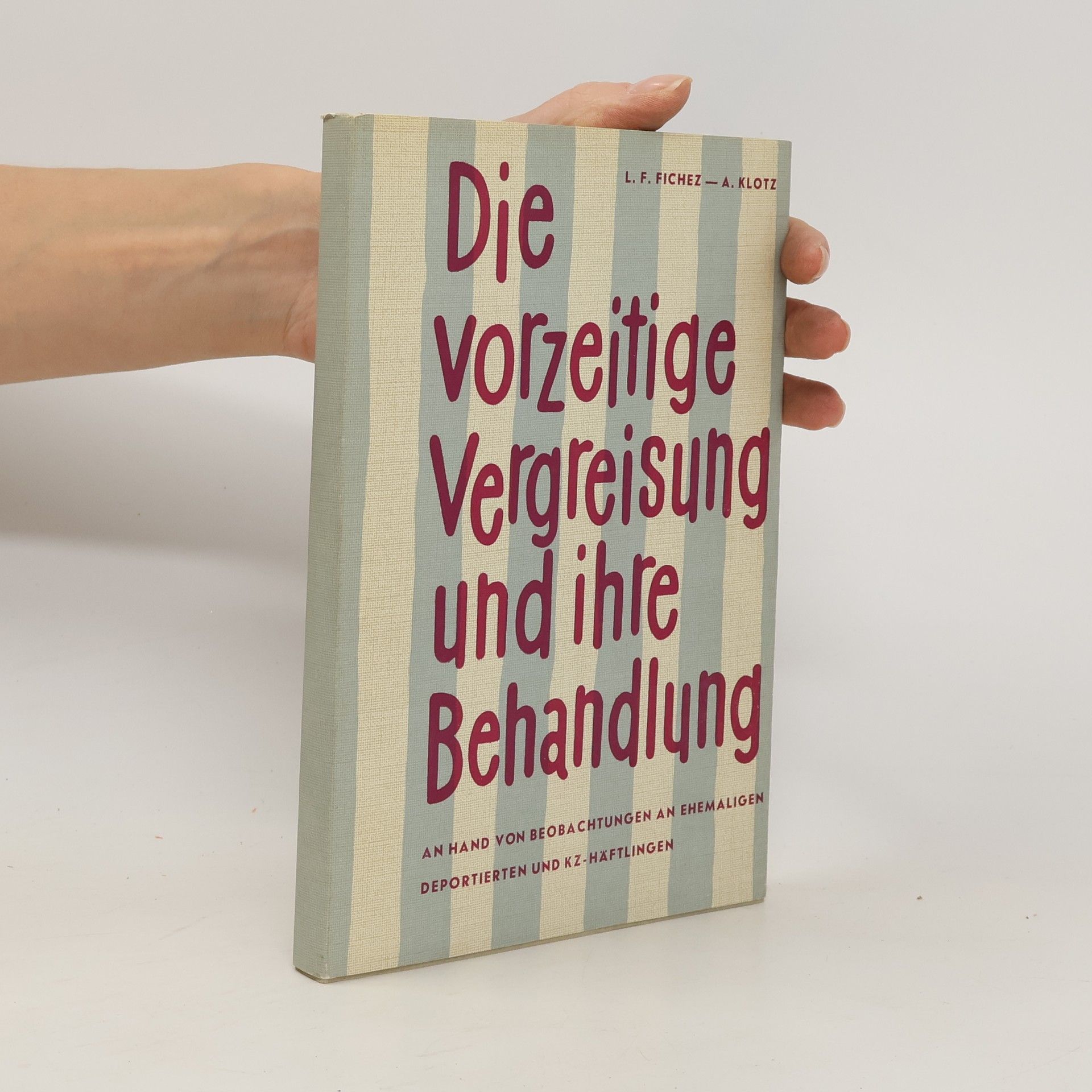 L F Fichez Die vorzeitige Vergreisung und ihre Behandlung