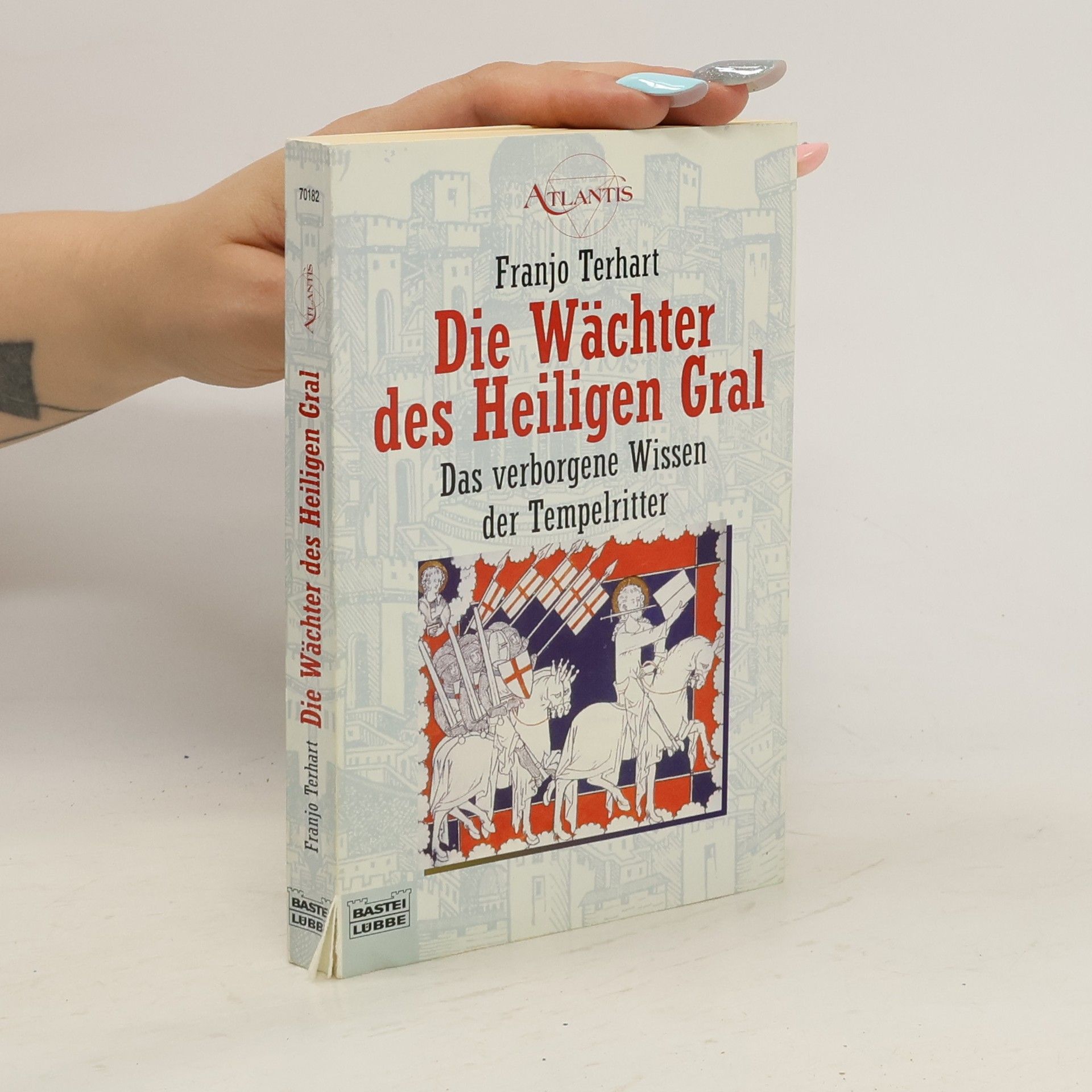 Franjo Terhart Die Wächter des Heiligen Gral