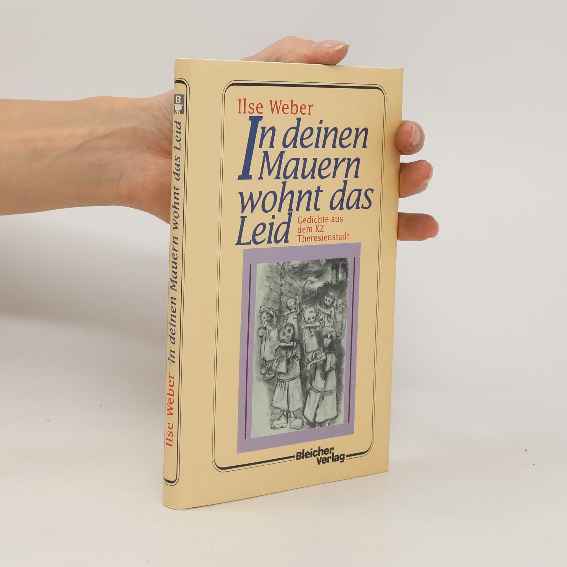 Ilse Weber In deinen Mauern wohnt das Leid