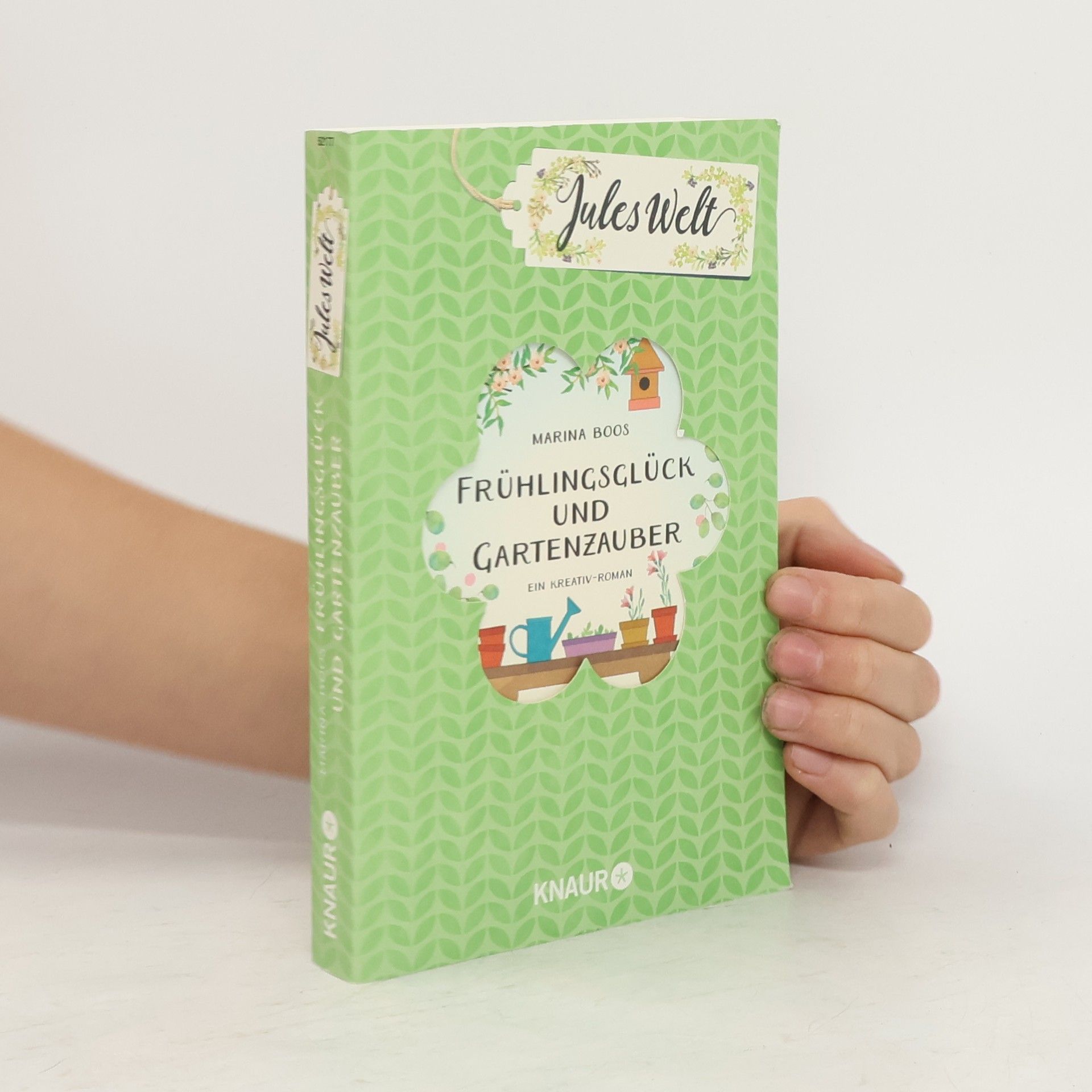 Marina Boos Jules Welt - Frühlingsglück und Gartenzauber