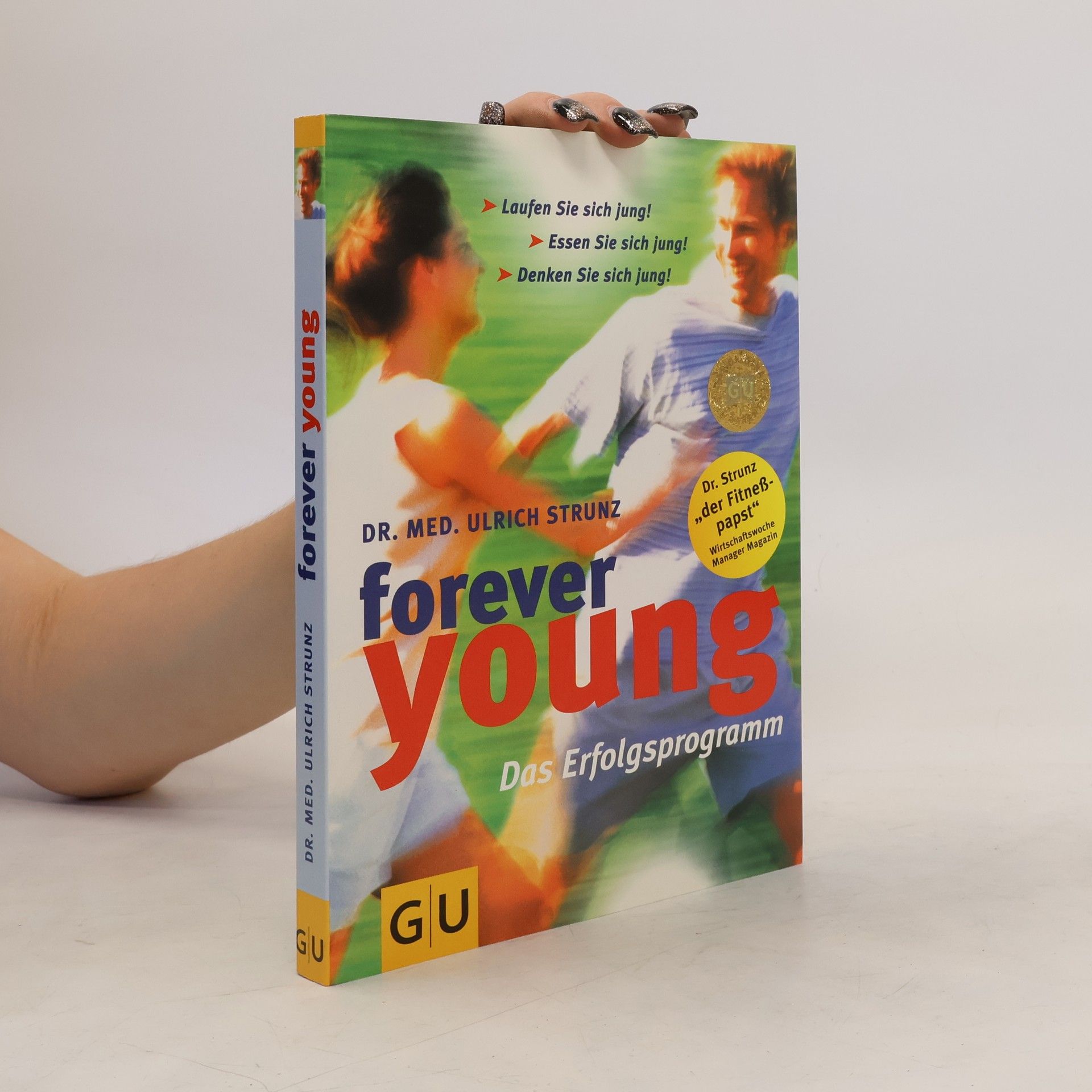 Ulrich Strunz Forever Young. Das Erfolgsprogramm