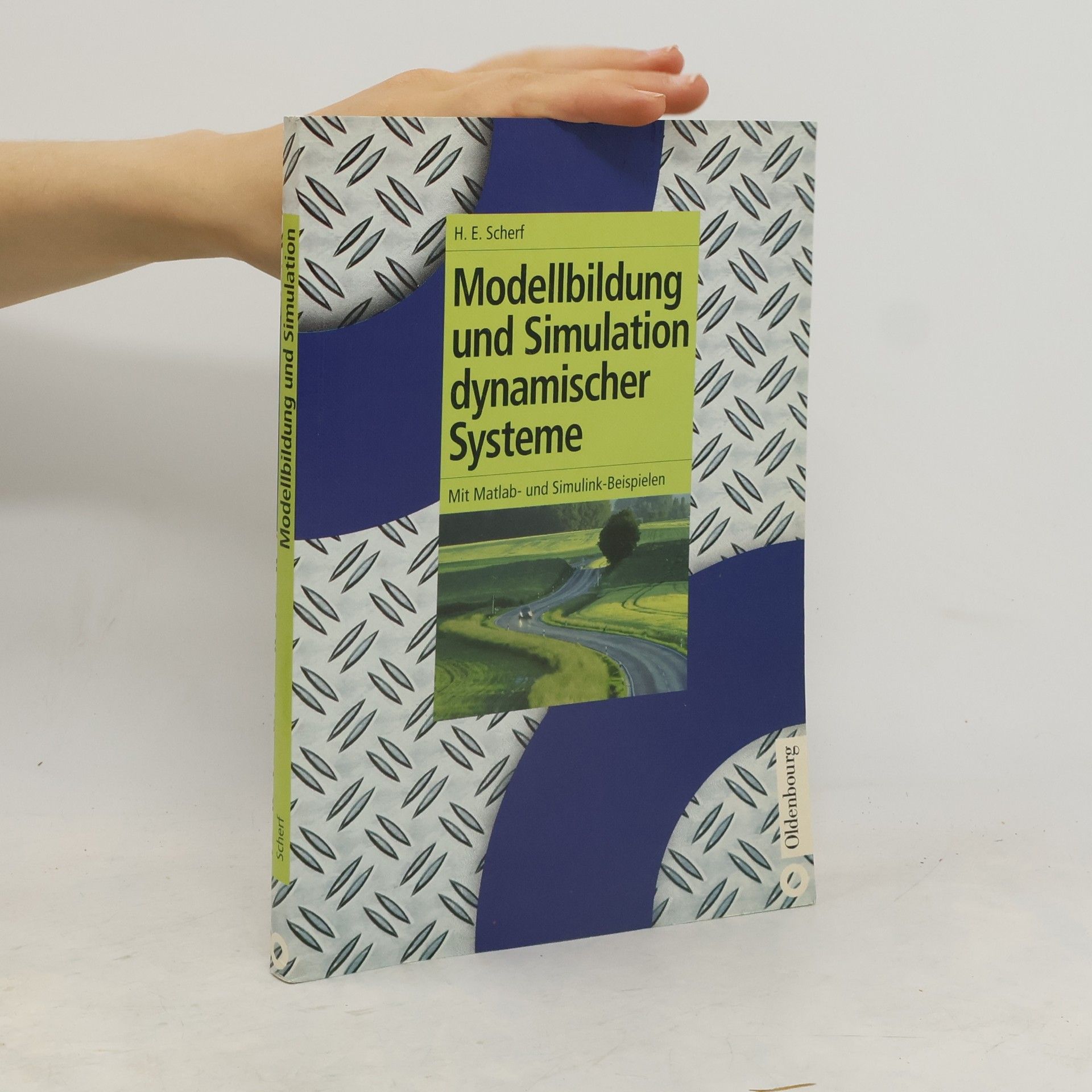 Helmut E. Scherf Modellbildung und Simulation dynamischer Systeme