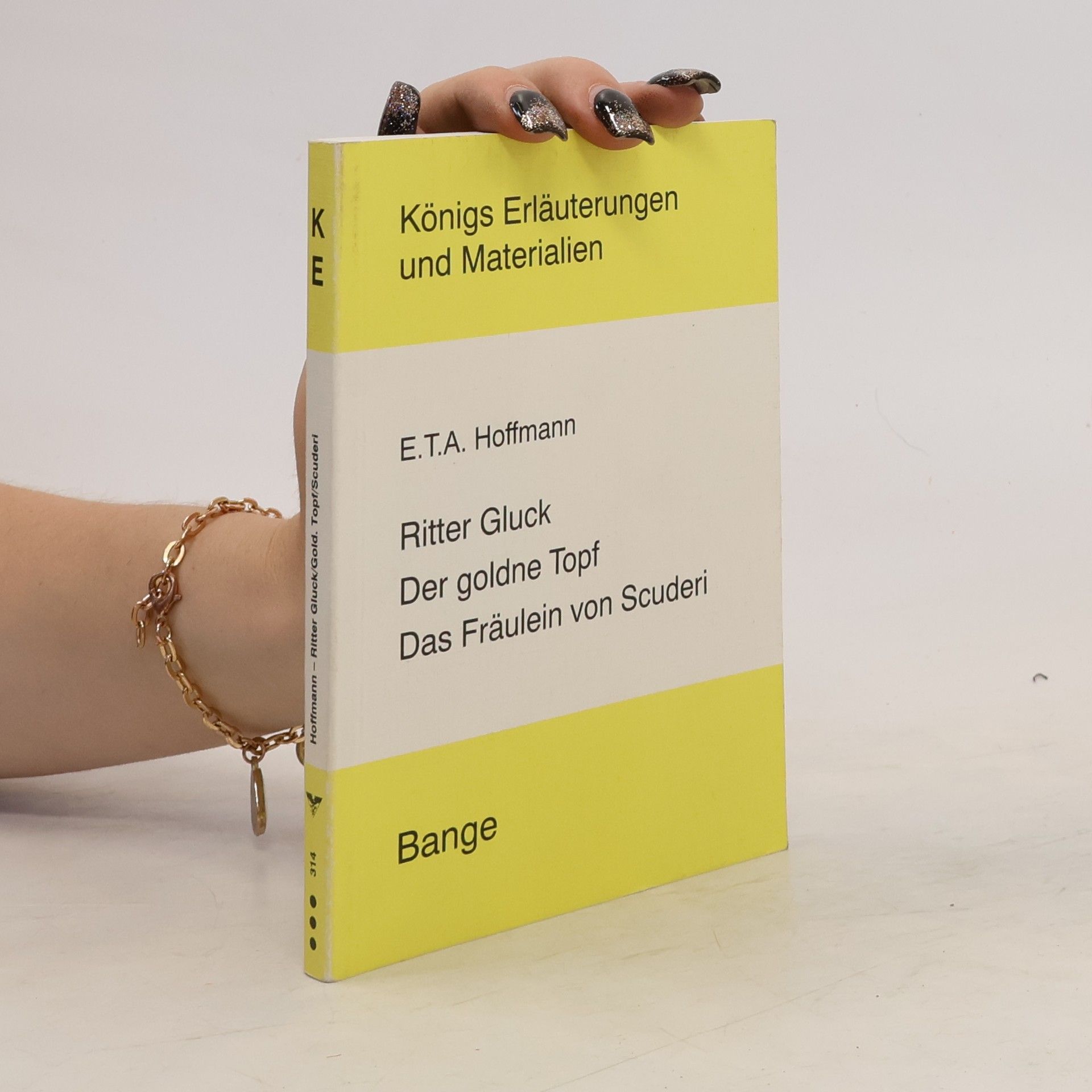 Hans Ulrich Lindken Erläuterungen zu E. T. A. Hoffmann, Ritter Gluck, Der goldne Topf, Das Fräulein von Scuderi