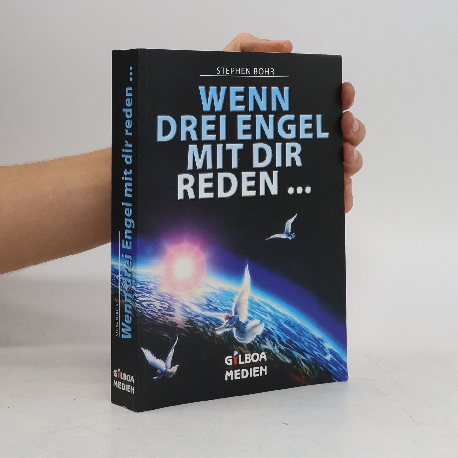 Stephen Bohr Wenn drei Engel mit dir reden ...