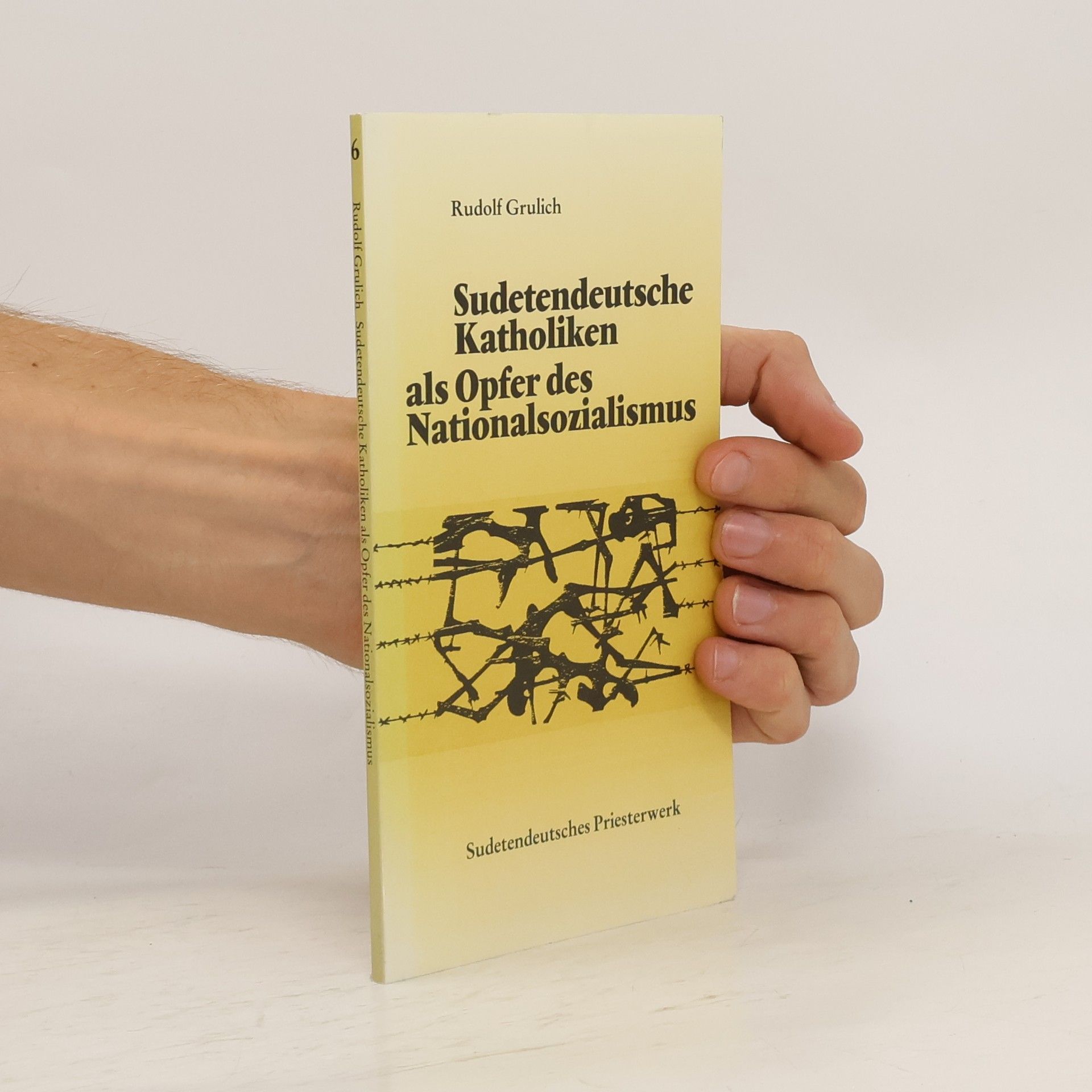 Rudolf Grulich Sudetendeutsche Katholiken als Opfer des Nationalsozialismus