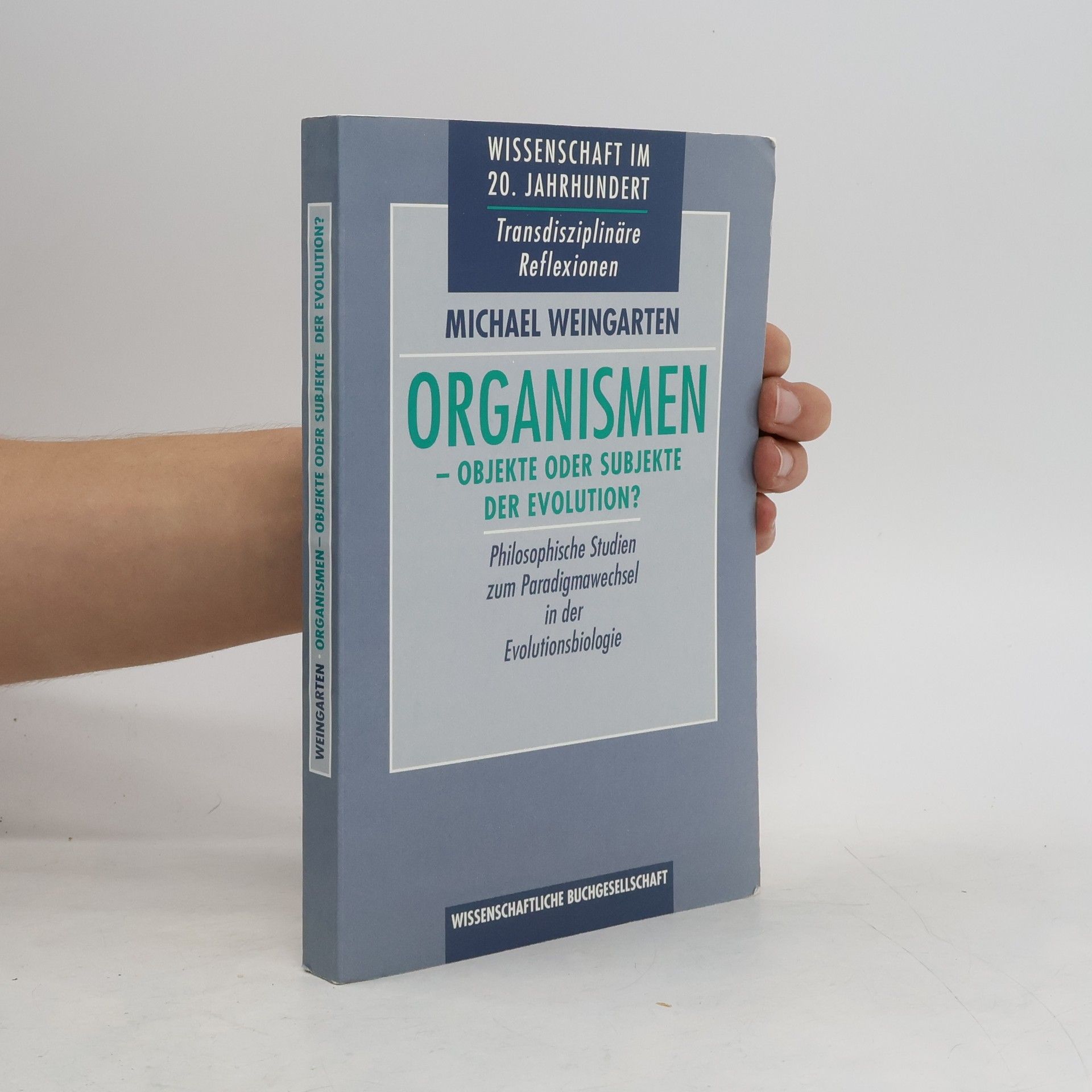 Michael Weingarten Organismen - Objekte oder Subjekte der Evolution