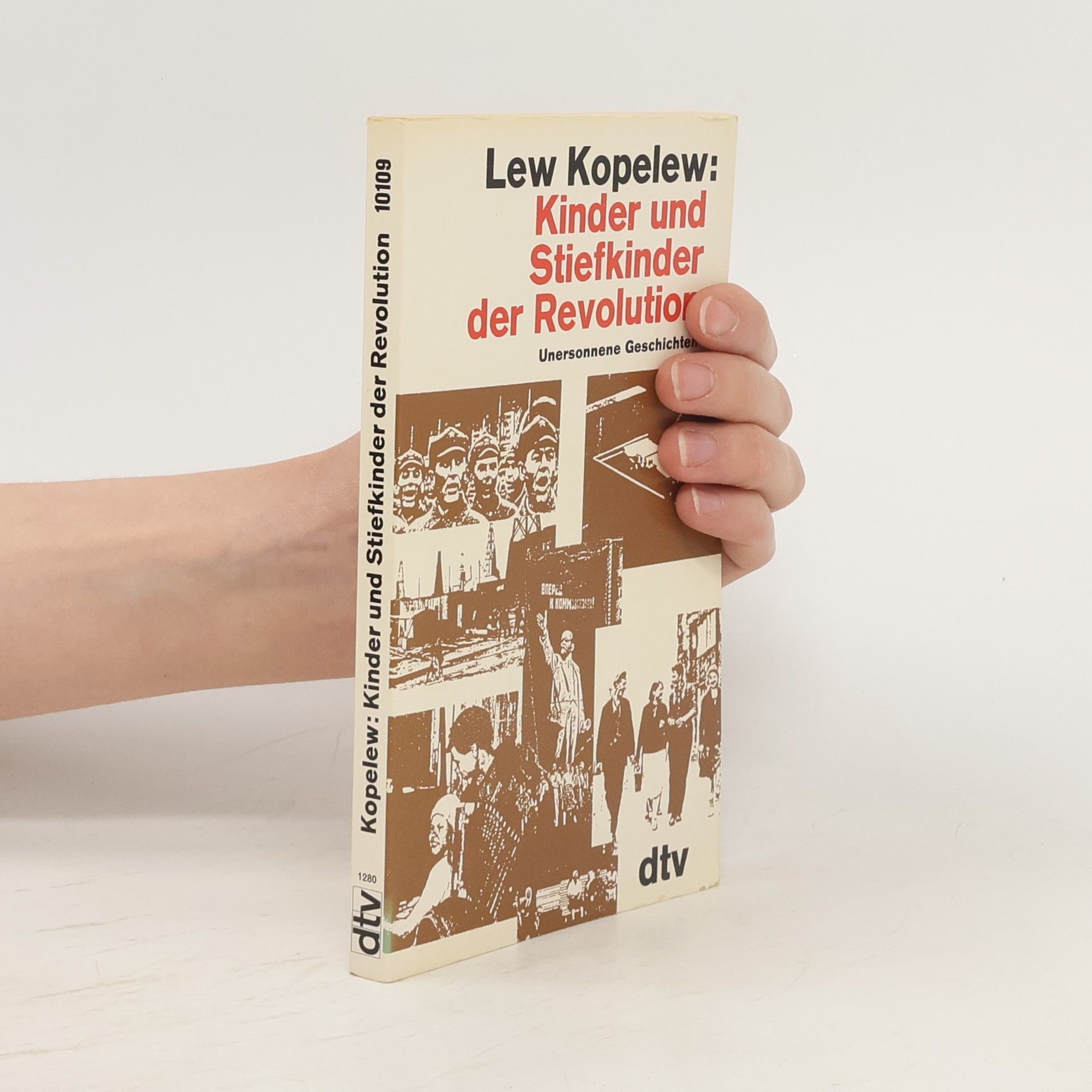 Lew Sinowjewitsch Kopelew Kinder und Stiefkinder der Revolution